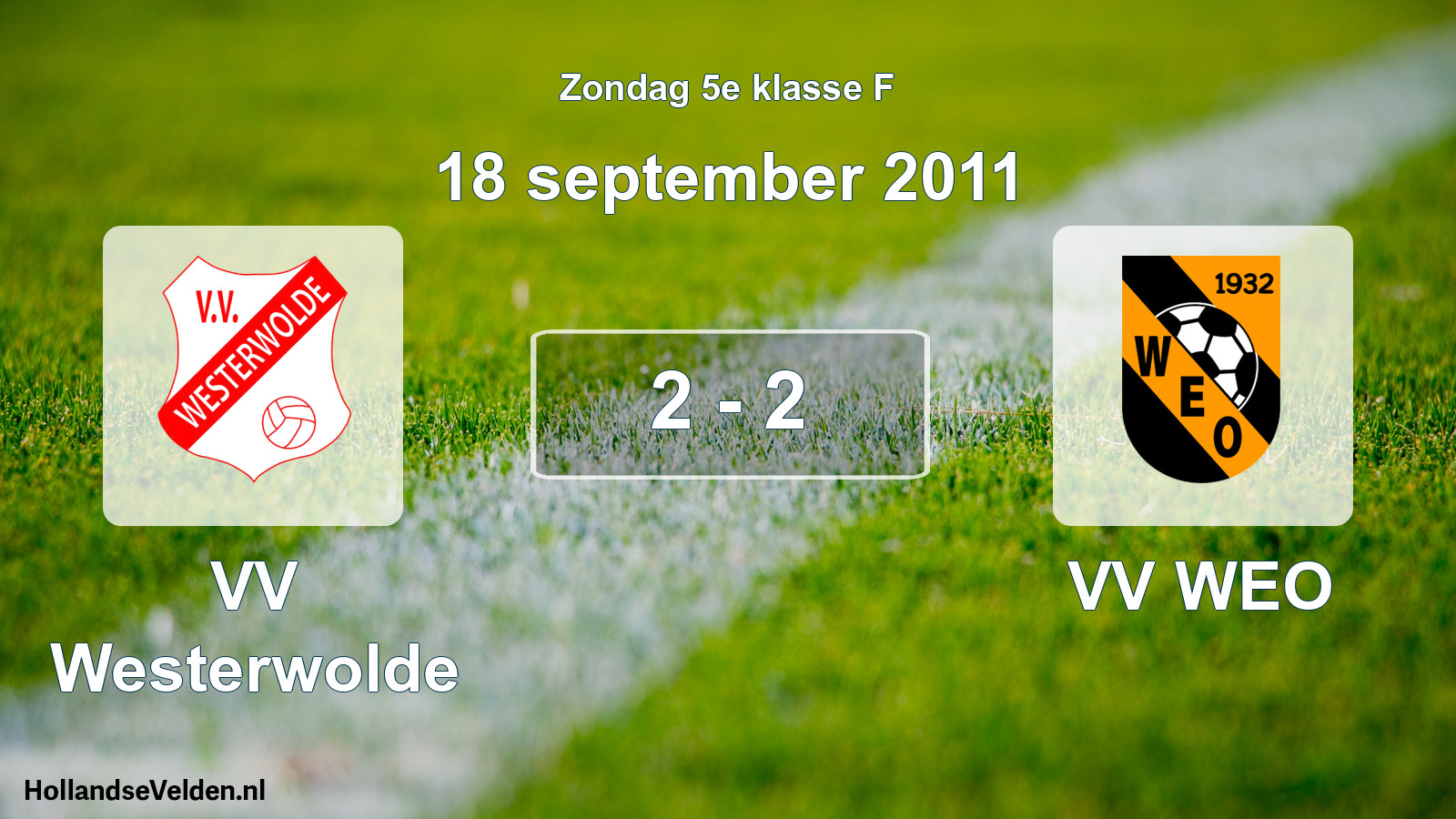 Total number of matches played: VV Westerwolde - VV WEO 2 - 2 (18 September 2011)
