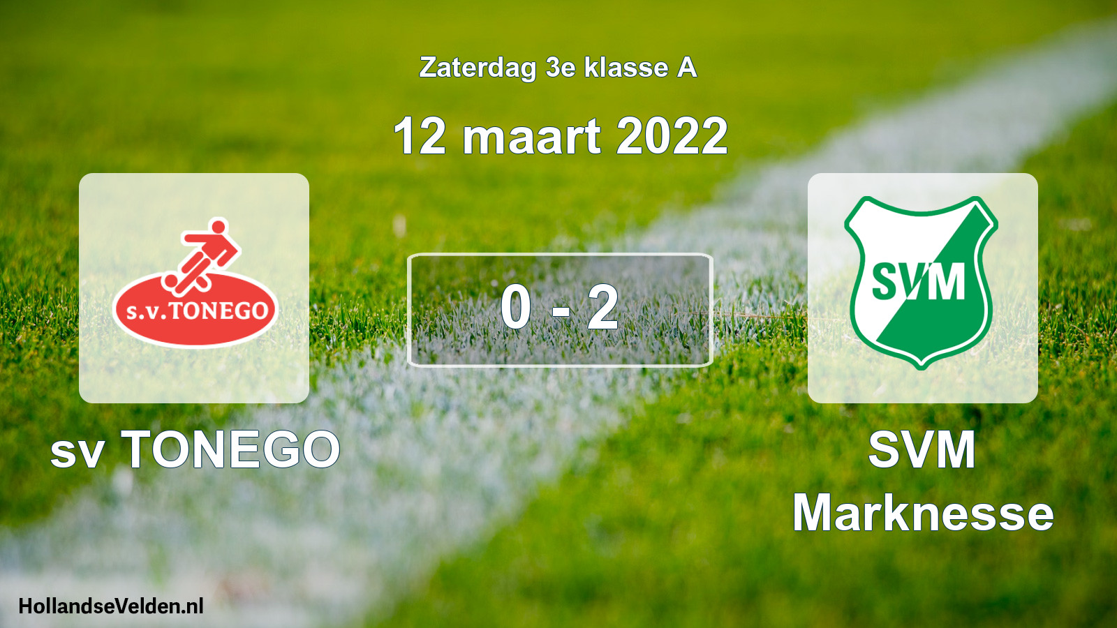Total number of matches played: sv TONEGO - SVM Marknesse 0 - 2 (12 March 2022)