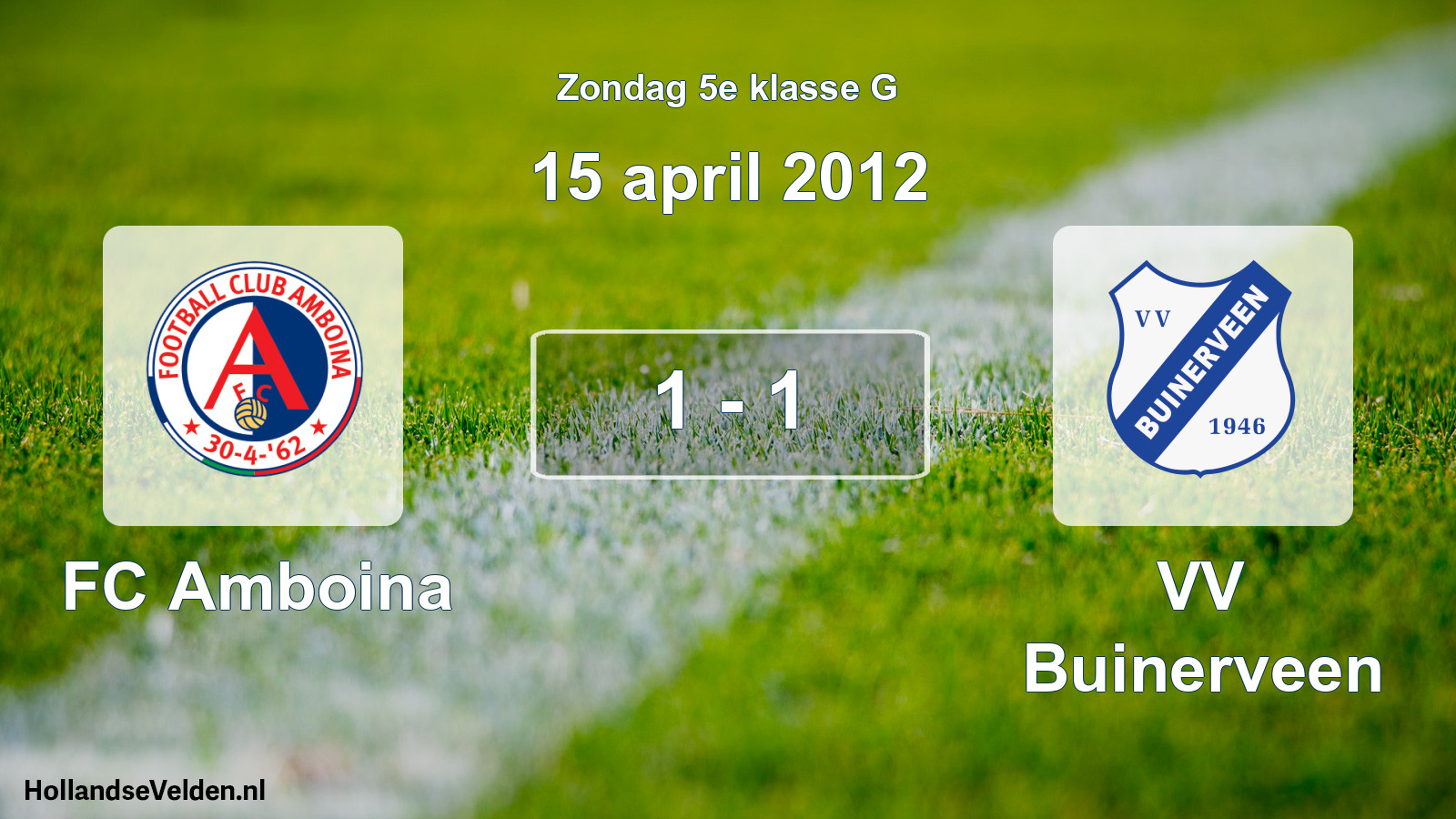Total number of matches played: FC Amboina - VV Buinerveen 1 - 1 (15 April 2012)