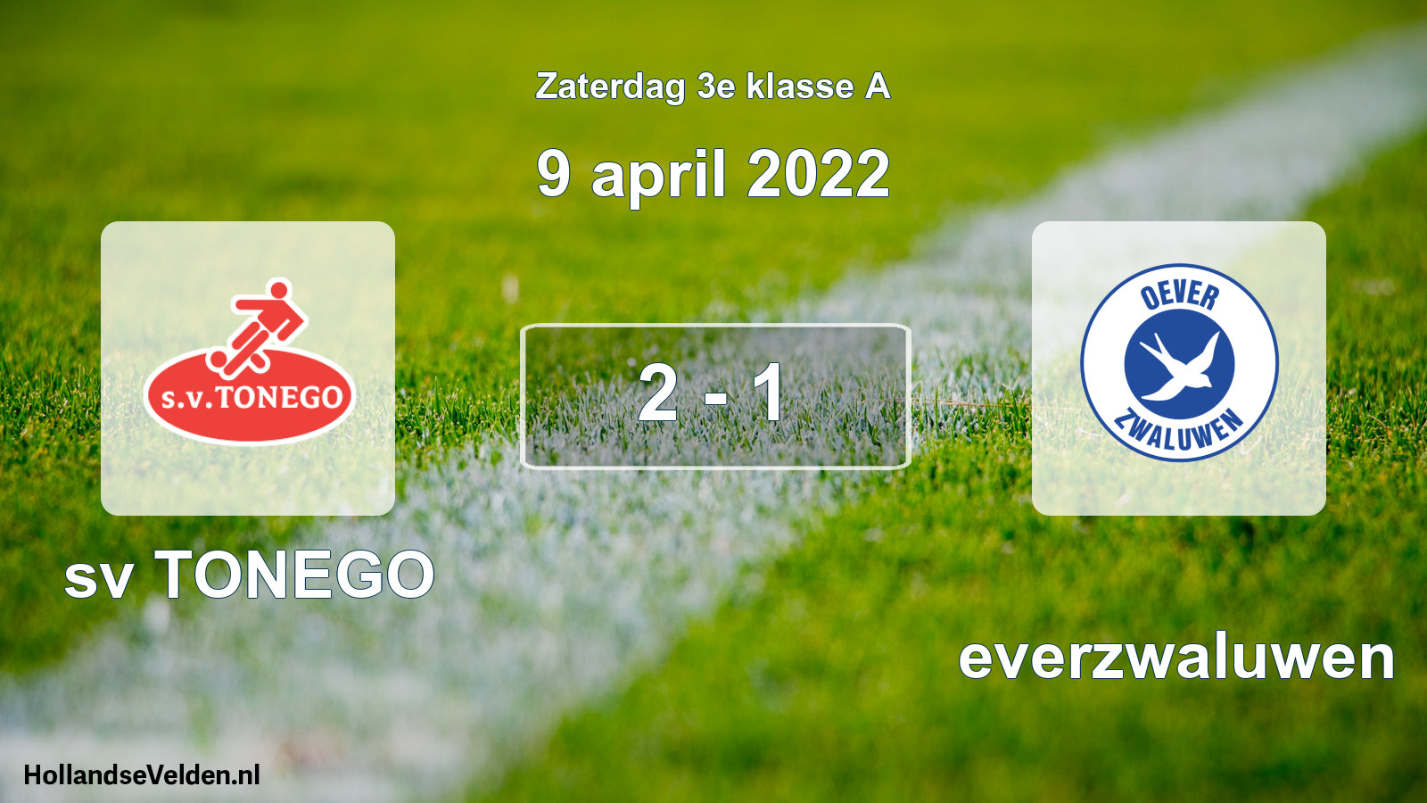 Total number of matches played: sv TONEGO - Oeverzwaluwen 2 - 1 (9 April 2022)