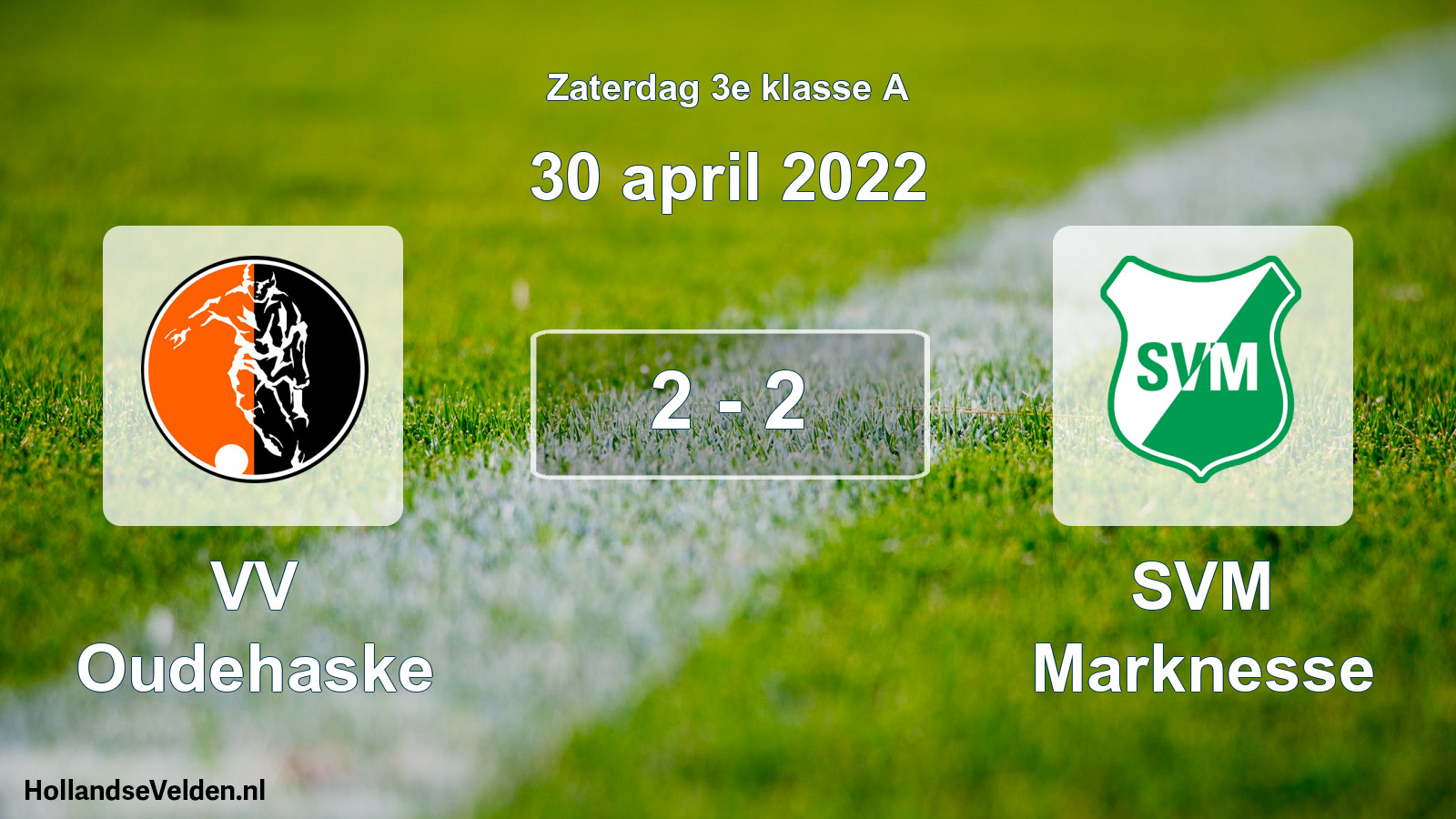 Total number of matches played: VV Oudehaske - SVM Marknesse 2 - 2 (30 April 2022)