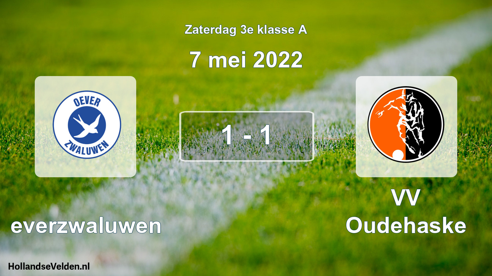 Total number of matches played: Oeverzwaluwen - VV Oudehaske 1 - 1 (7 May 2022)