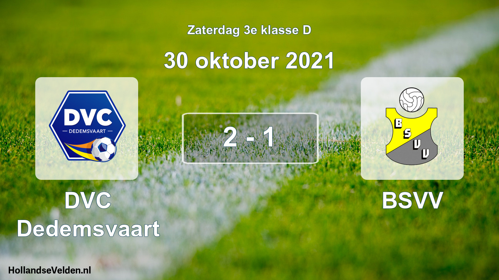 Total number of matches played: DVC Dedemsvaart - BSVV 2 - 1 (30 October 2021)