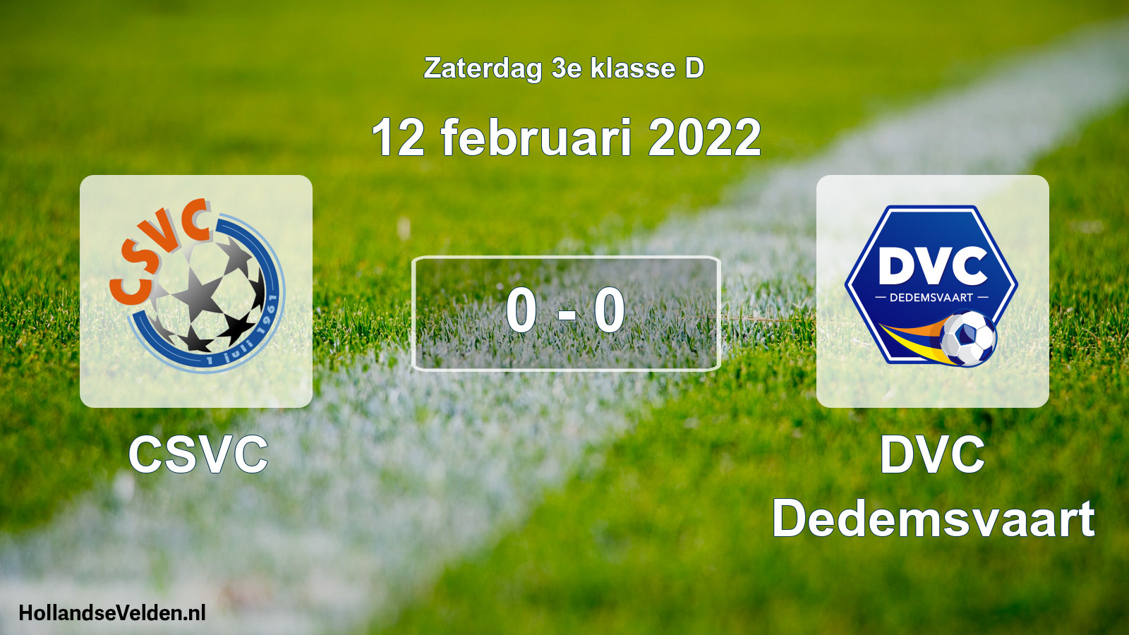 Total number of matches played: CSVC - DVC Dedemsvaart 0 - 0 (12 February 2022)
