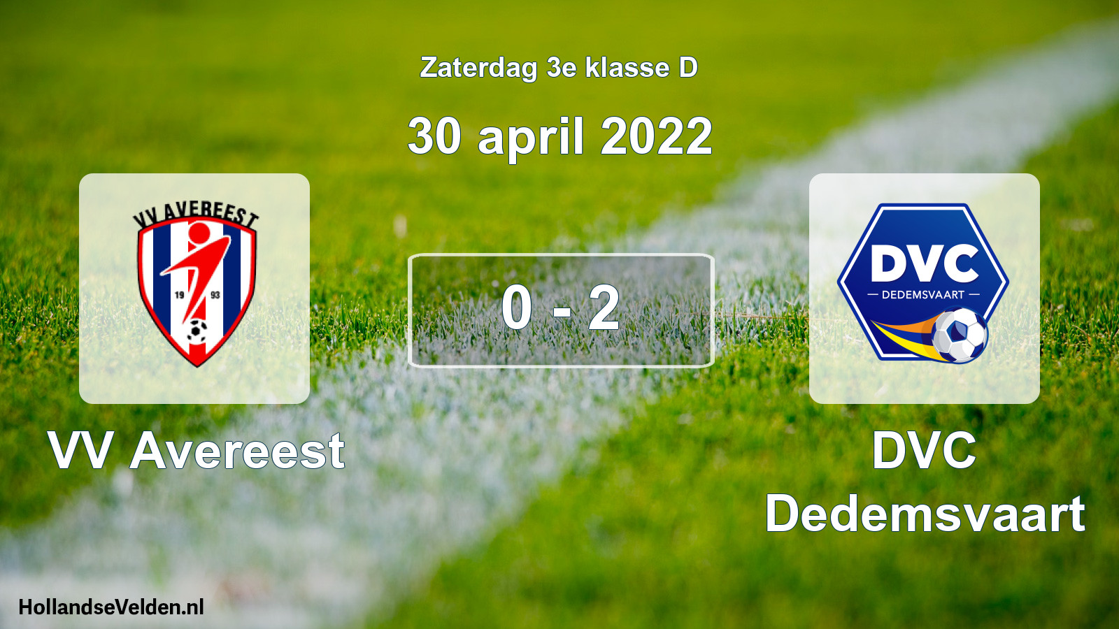 Total number of matches played: VV Avereest - DVC Dedemsvaart 0 - 2 (30 April 2022)