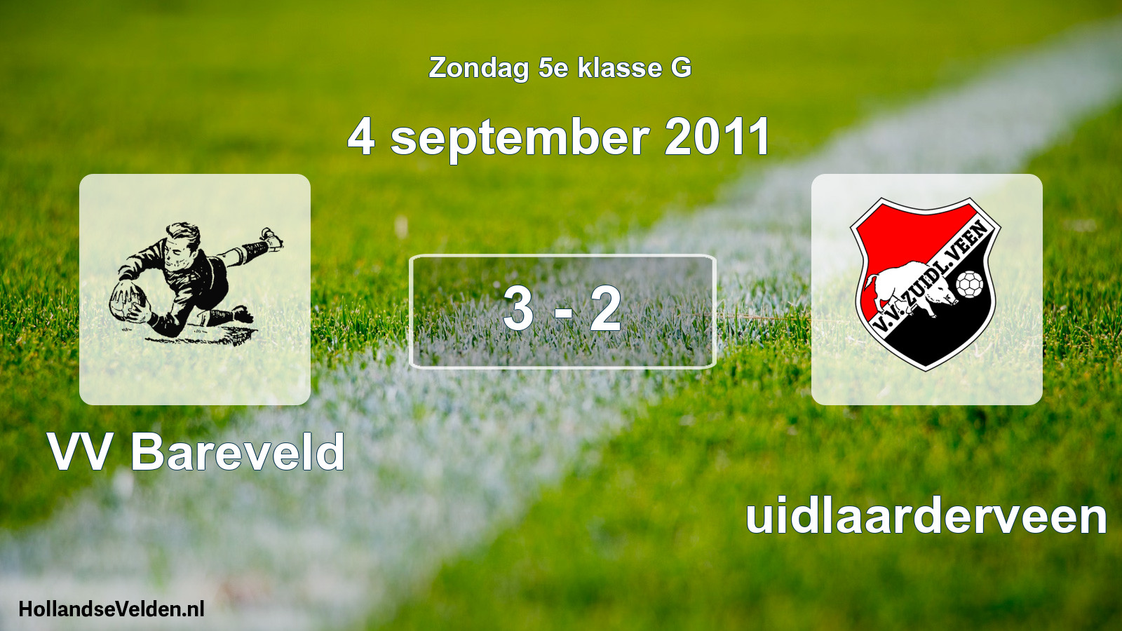Total number of matches played: VV Bareveld - Zuidlaarderveen 3 - 2 (4 September 2011)