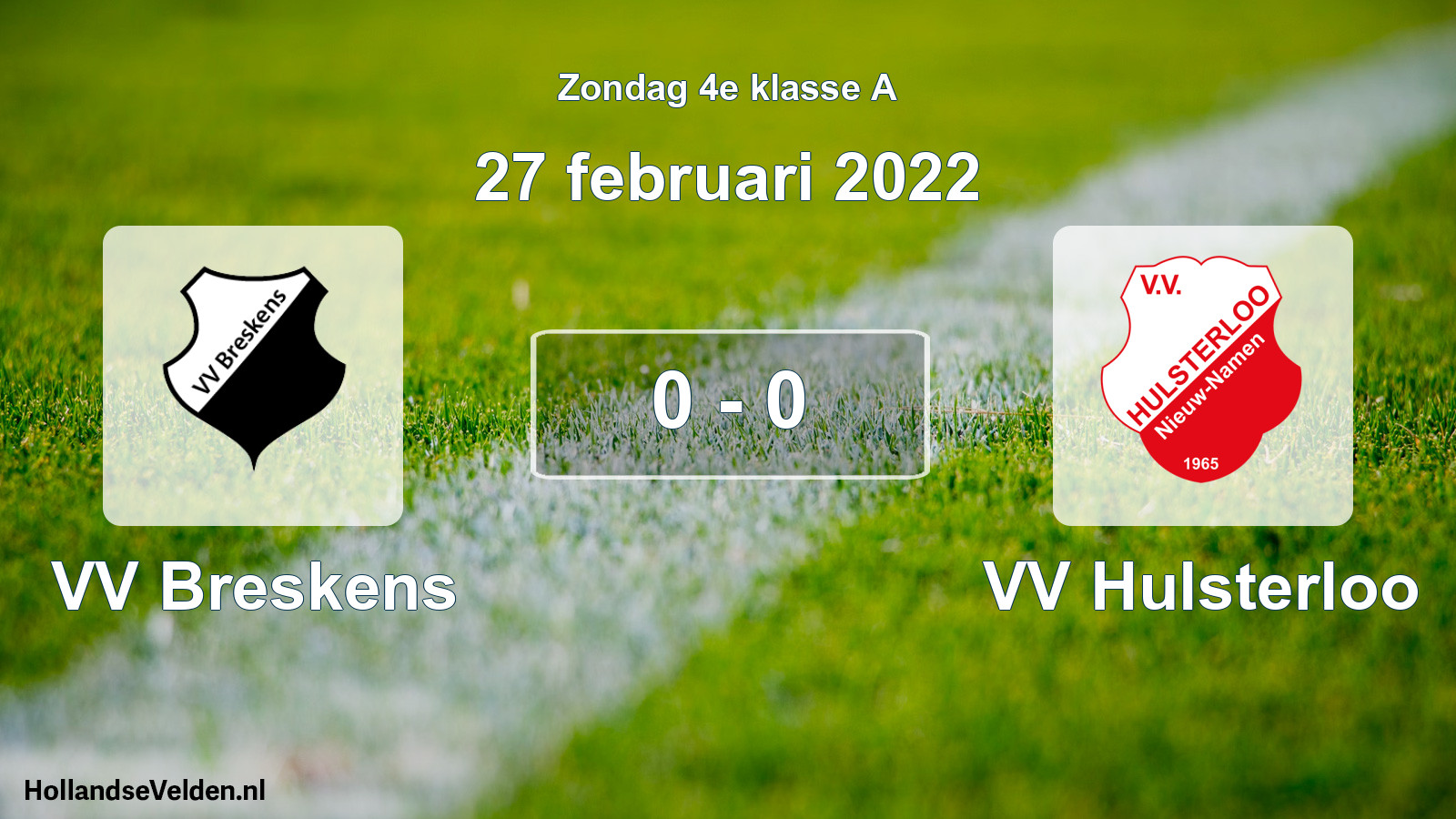 Total number of matches played: VV Breskens - VV Hulsterloo 0 - 0 (27 February 2022)
