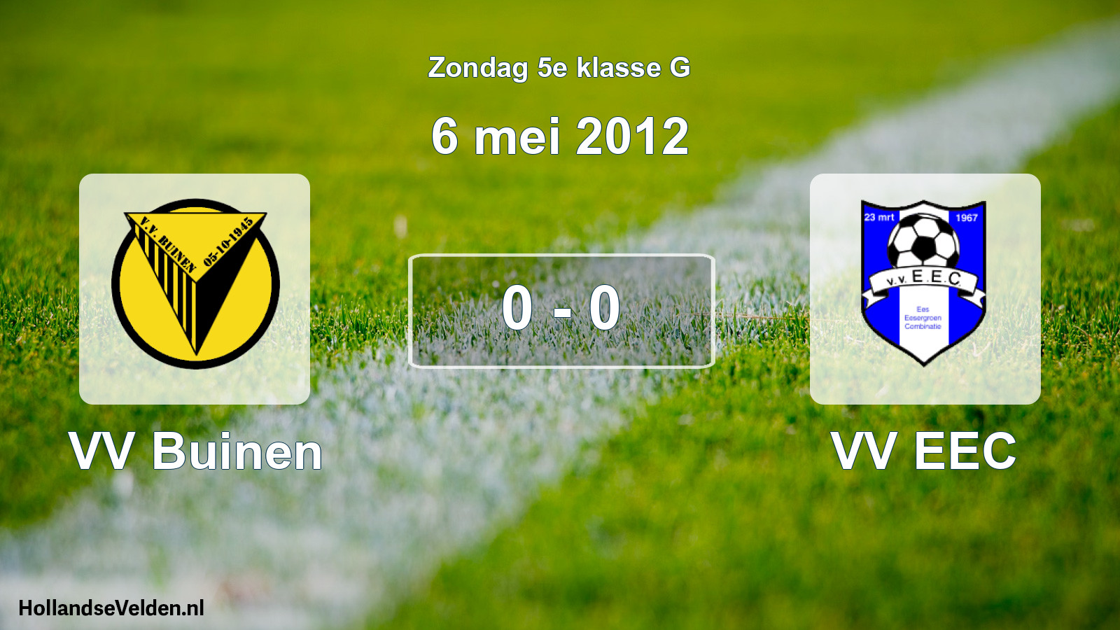 Total number of matches played: VV Buinen - VV EEC 0 - 0 (6 May 2012)