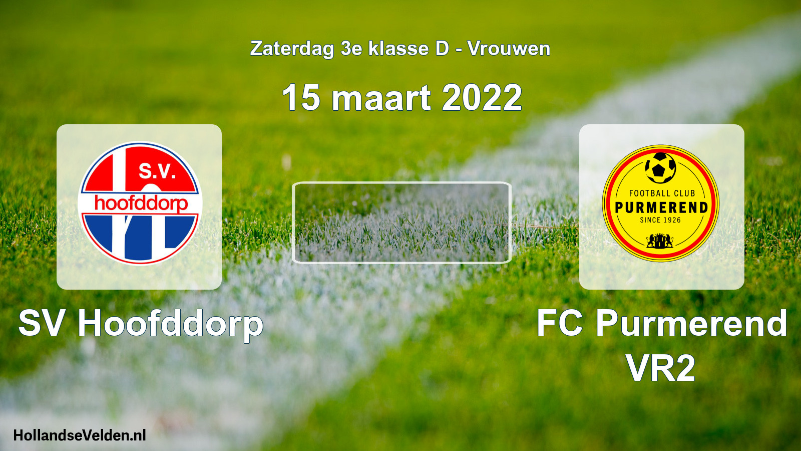 Scheduled Match: SV Hoofddorp - FC Purmerend VR2 (15 March 2022)