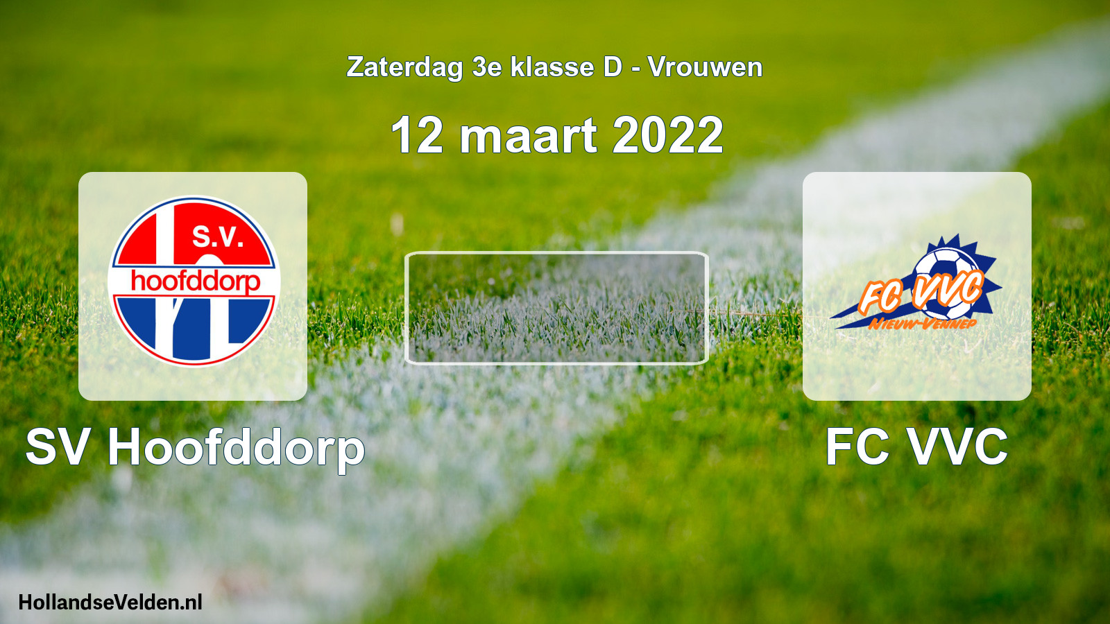 Scheduled Match: SV Hoofddorp - FC VVC (12 March 2022)