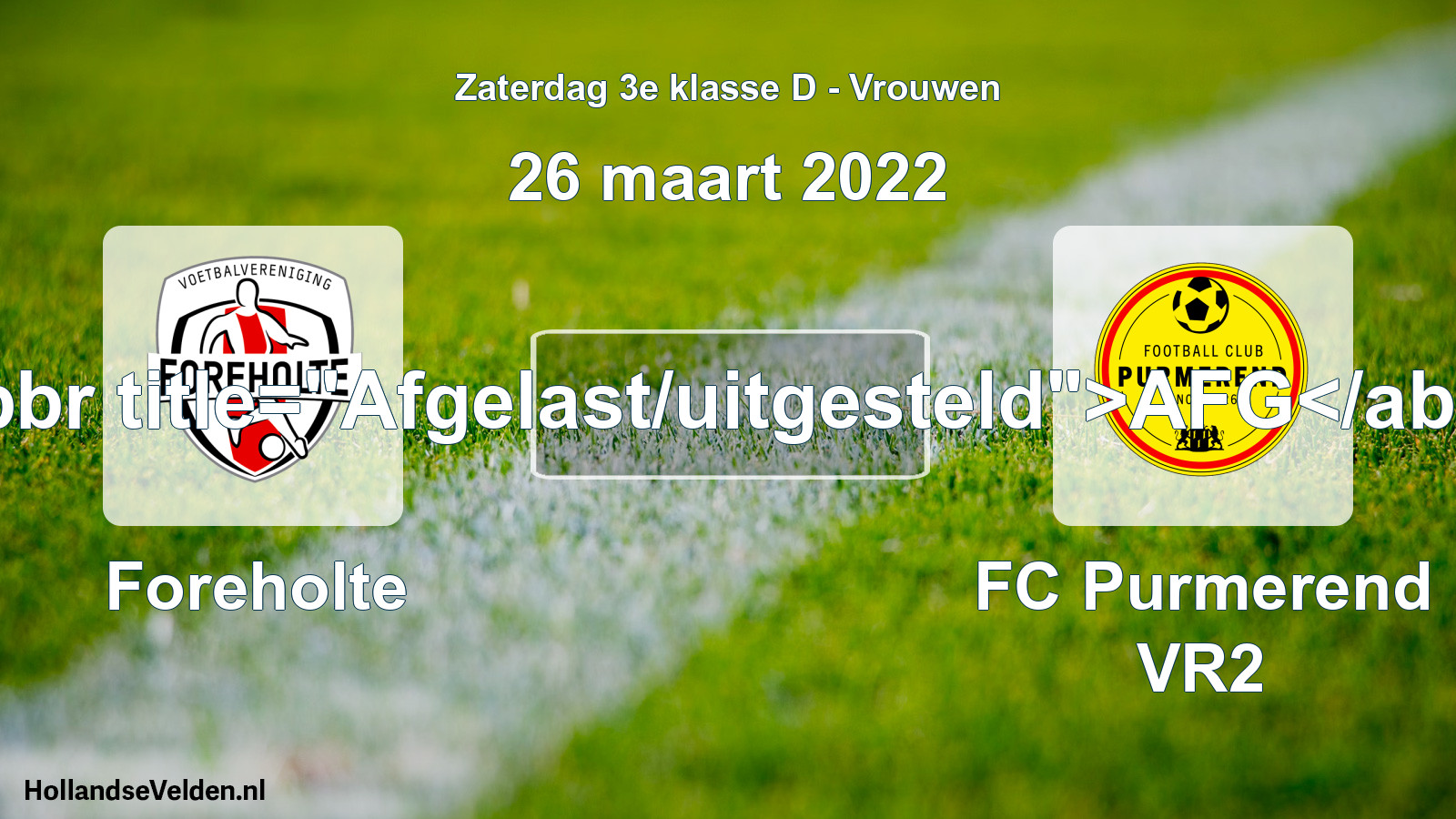 Scheduled Match: Foreholte - FC Purmerend VR2 (26 March 2022)