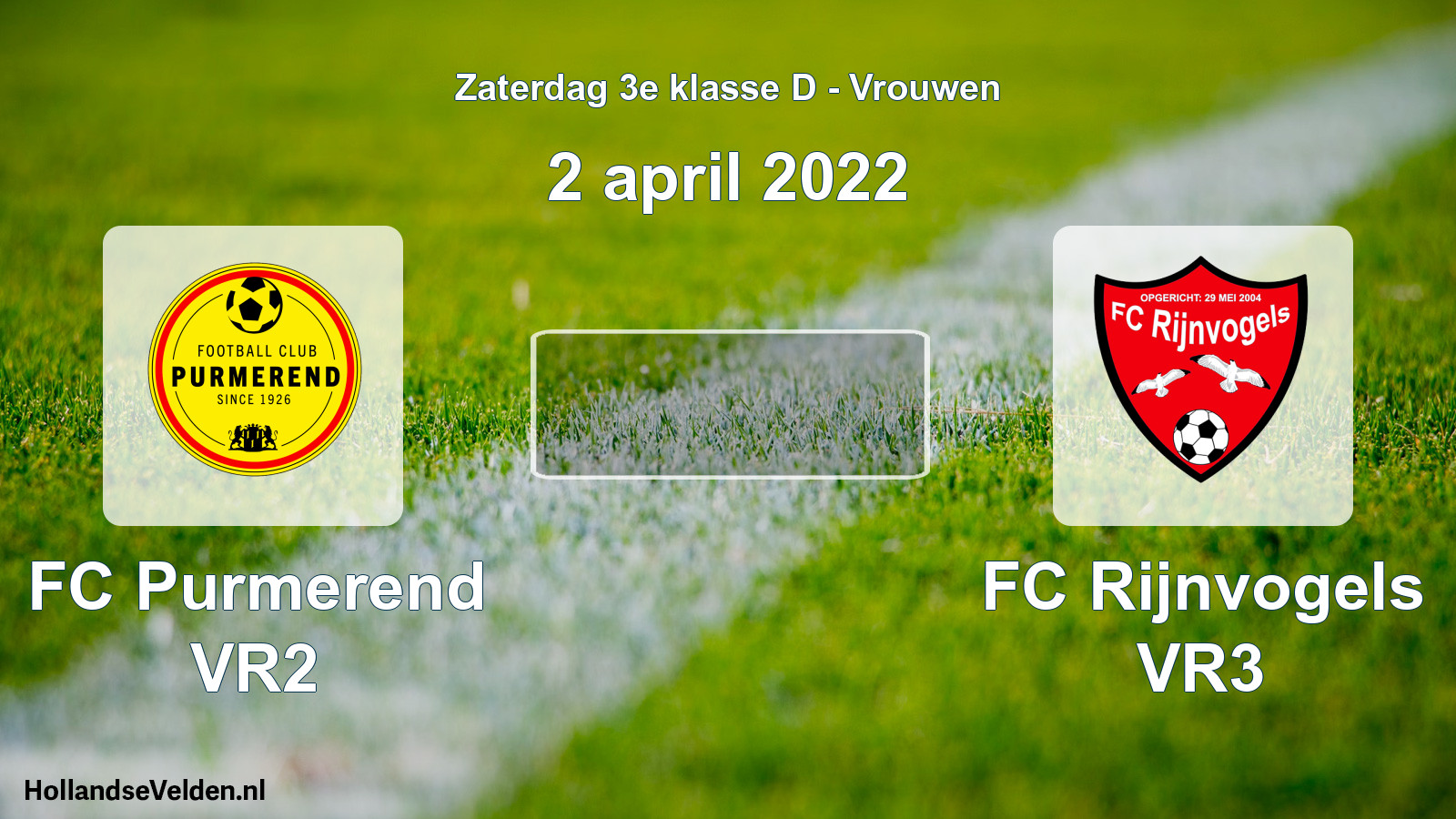 Scheduled Match: FC Purmerend VR2 - FC Rijnvogels VR3 (2 April 2022)