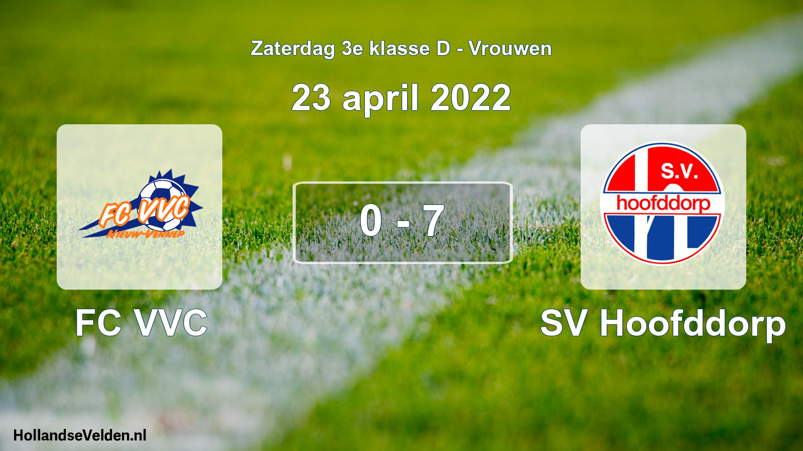 Total number of matches played: FC VVC - SV Hoofddorp 0 - 7 (23 April 2022)