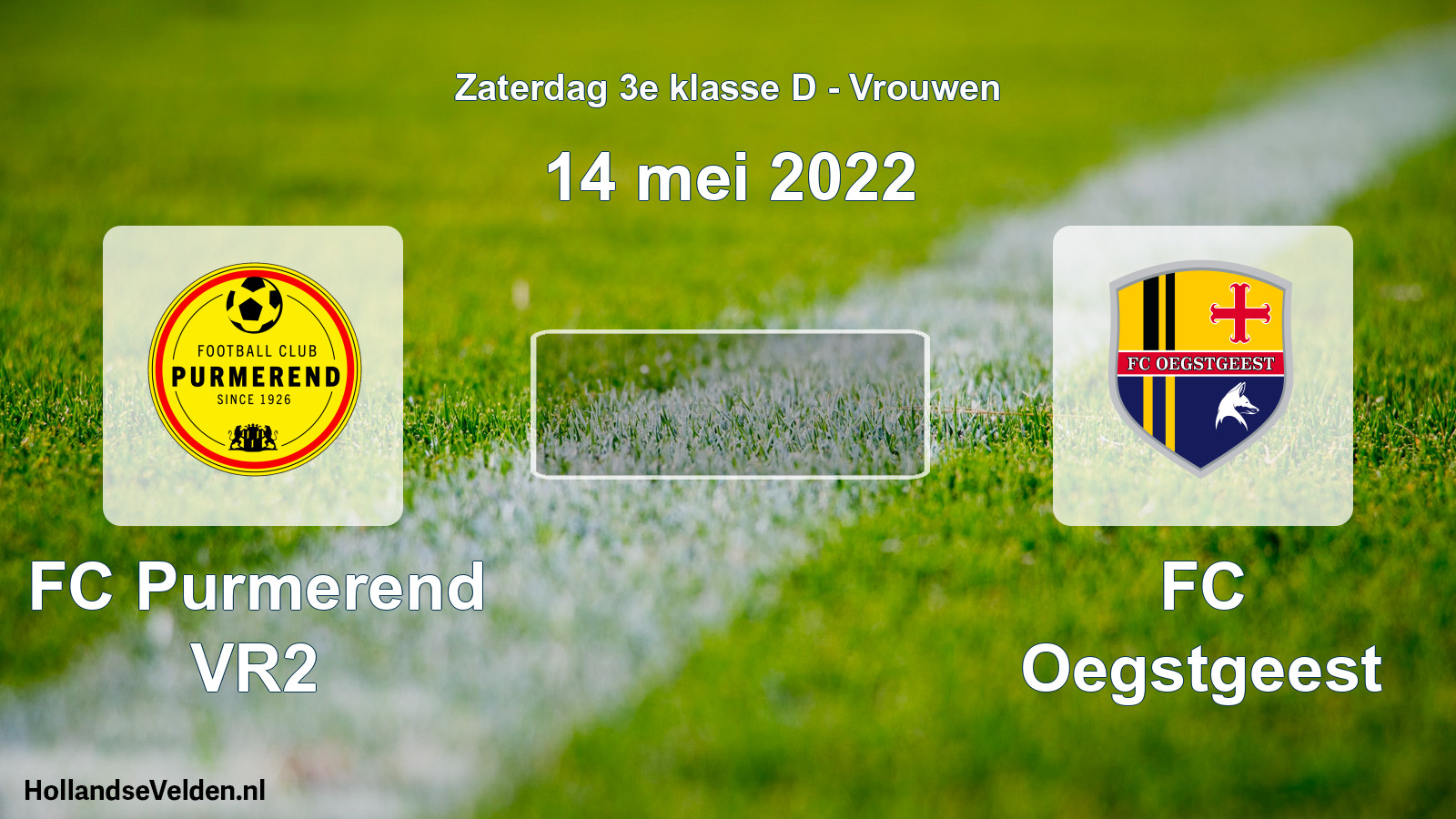 Scheduled Match: FC Purmerend VR2 - FC Oegstgeest (14 May 2022)