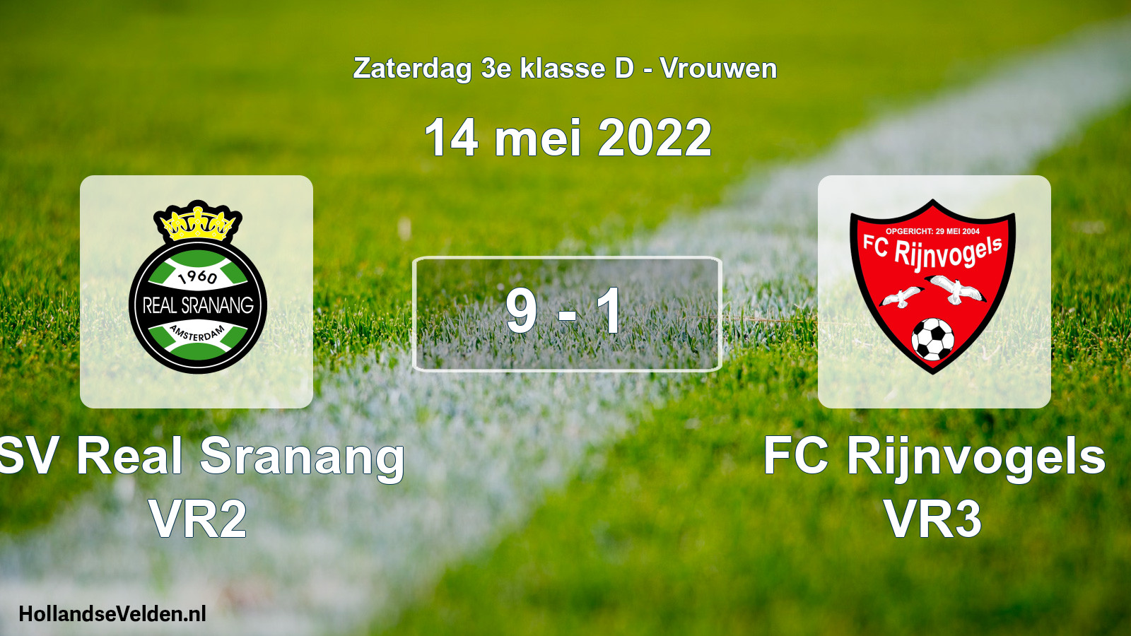 Total number of matches played: SV Real Sranang VR2 - FC Rijnvogels VR3 9 - 1 (14 May 2022)