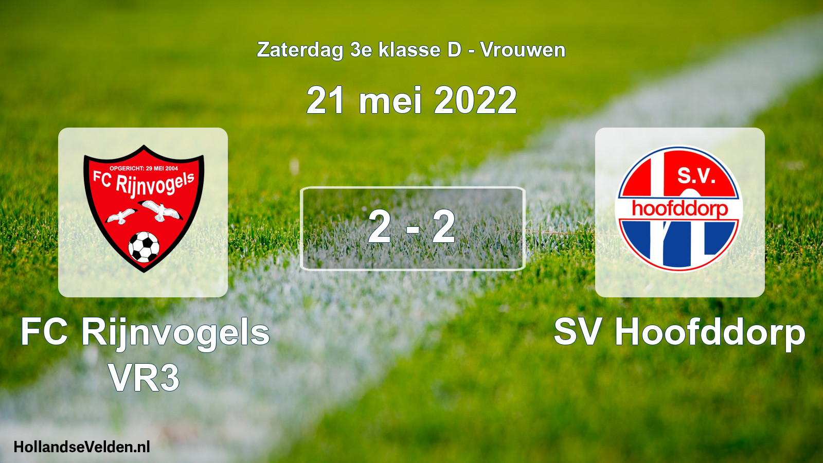 Total number of matches played: FC Rijnvogels VR3 - SV Hoofddorp 2 - 2 (21 May 2022)