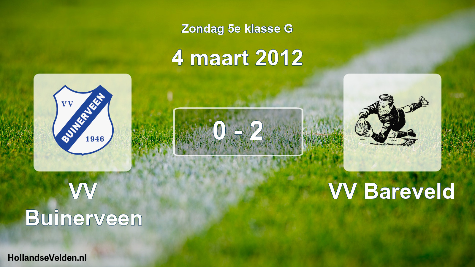 Total number of matches played: VV Buinerveen - VV Bareveld 0 - 2 (4 March 2012)