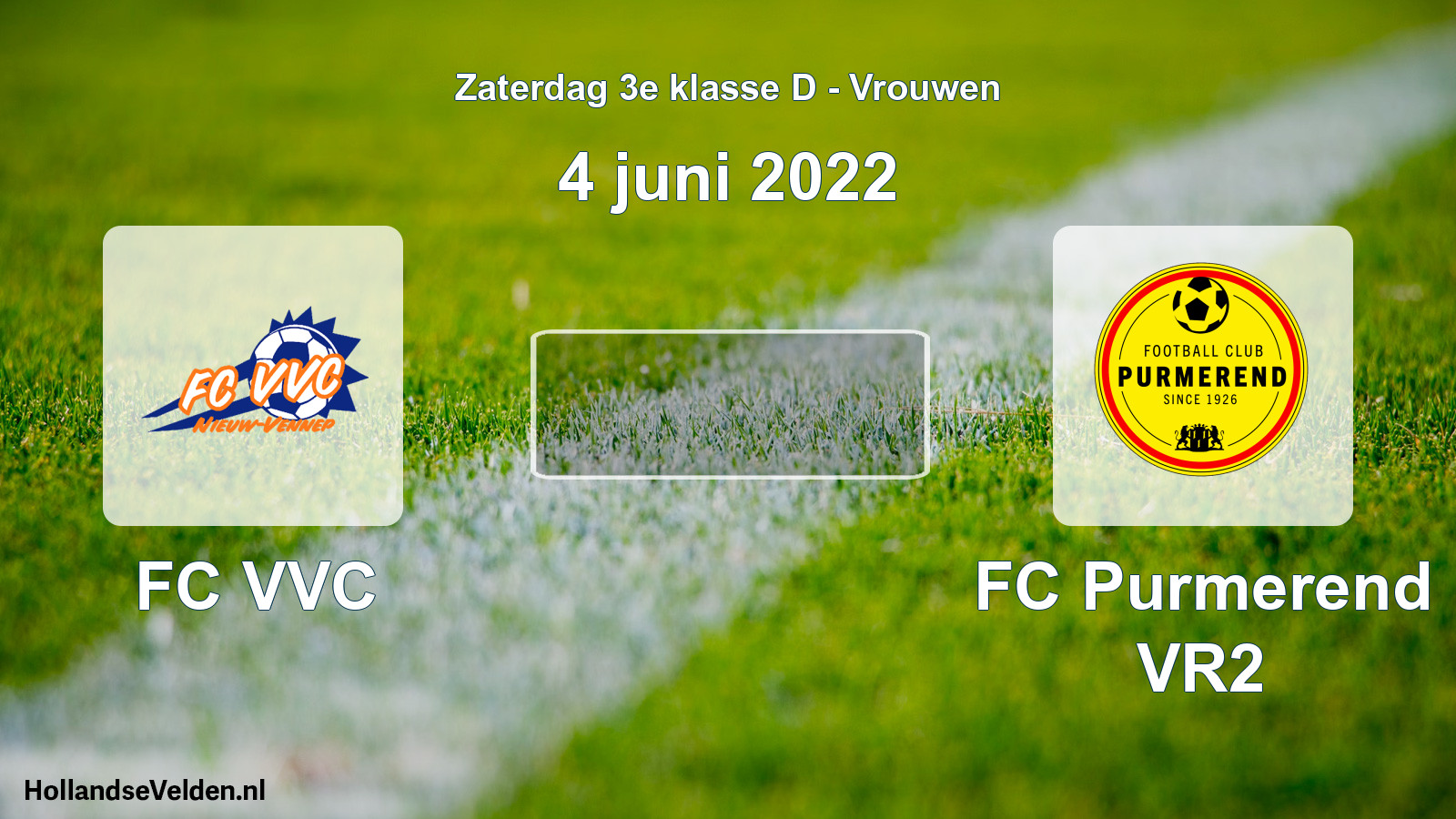 Scheduled Match: FC VVC - FC Purmerend VR2 (4 June 2022)