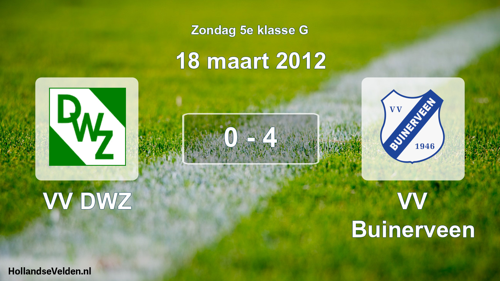 Total number of matches played: VV DWZ - VV Buinerveen 0 - 4 (18 March 2012)