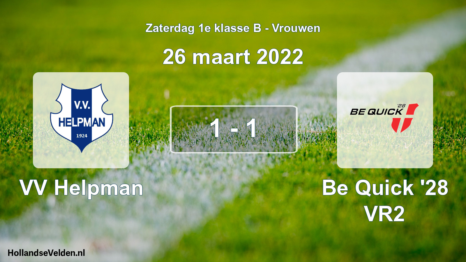 Total number of matches played: VV Helpman - Be Quick '28 VR2 1 - 1 (26 March 2022)
