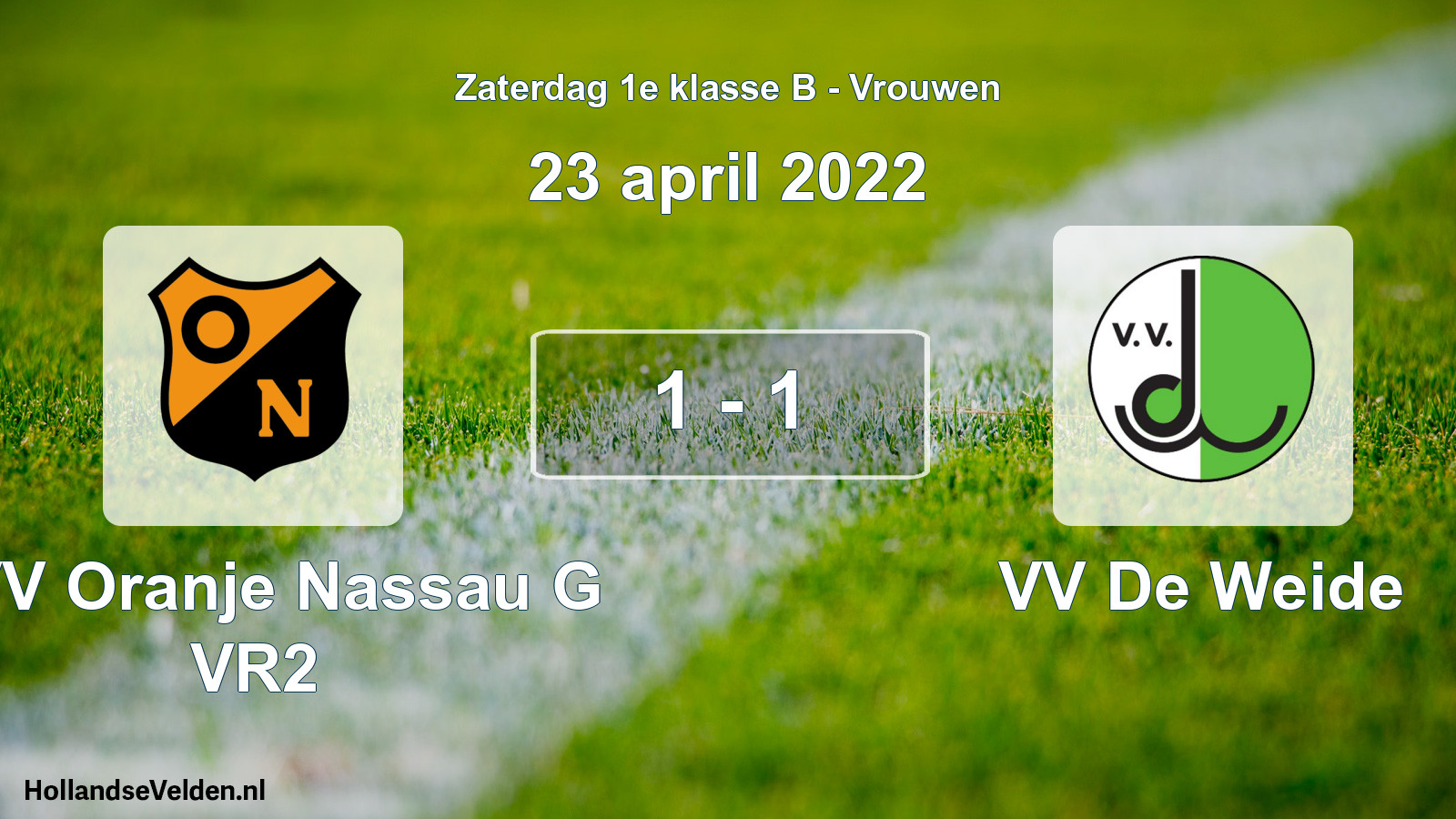 Total number of matches played: CVV Oranje Nassau G VR2 - VV De Weide 1 - 1 (23 April 2022)