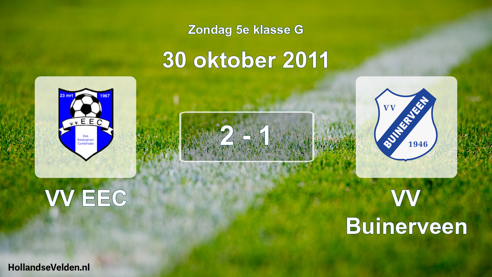 Total number of matches played: VV EEC - VV Buinerveen 2 - 1 (30 October 2011)
