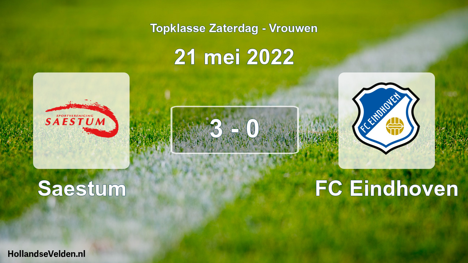 Total number of matches played: Saestum - FC Eindhoven 3 - 0 (21 May 2022)