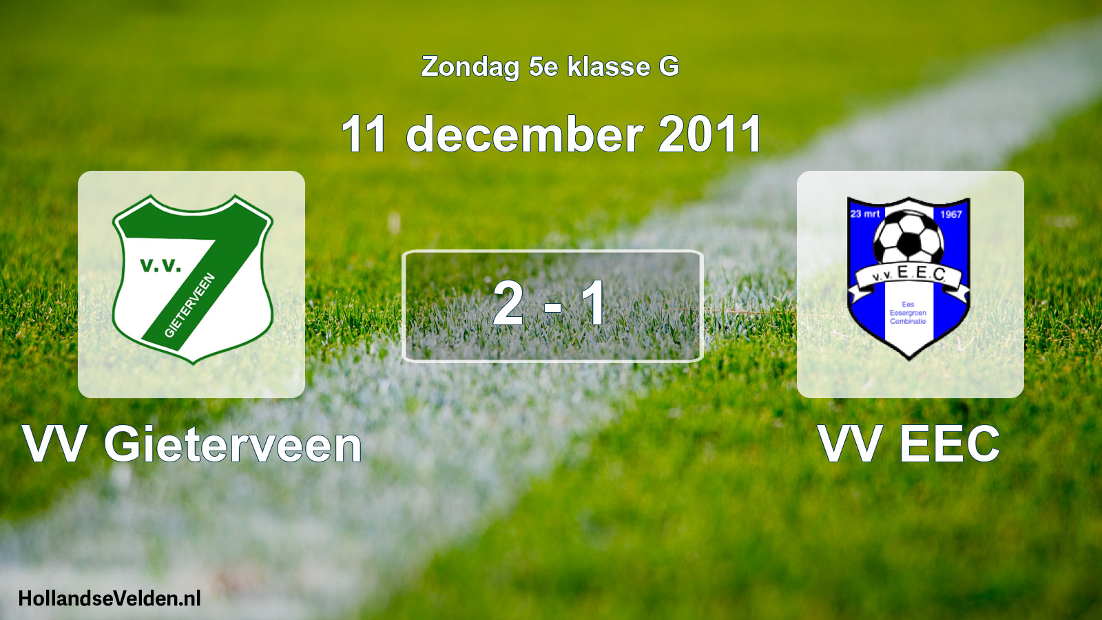 Total number of matches played: VV Gieterveen - VV EEC 2 - 1 (11 December 2011)