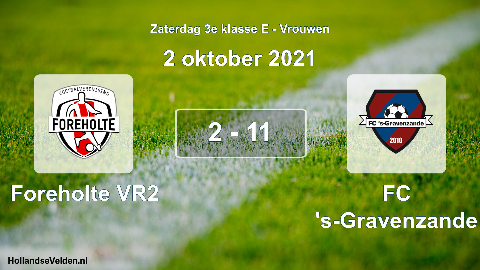 Total number of matches played: Foreholte VR2 - FC 's-Gravenzande 2 - 11 (2 October 2021)
