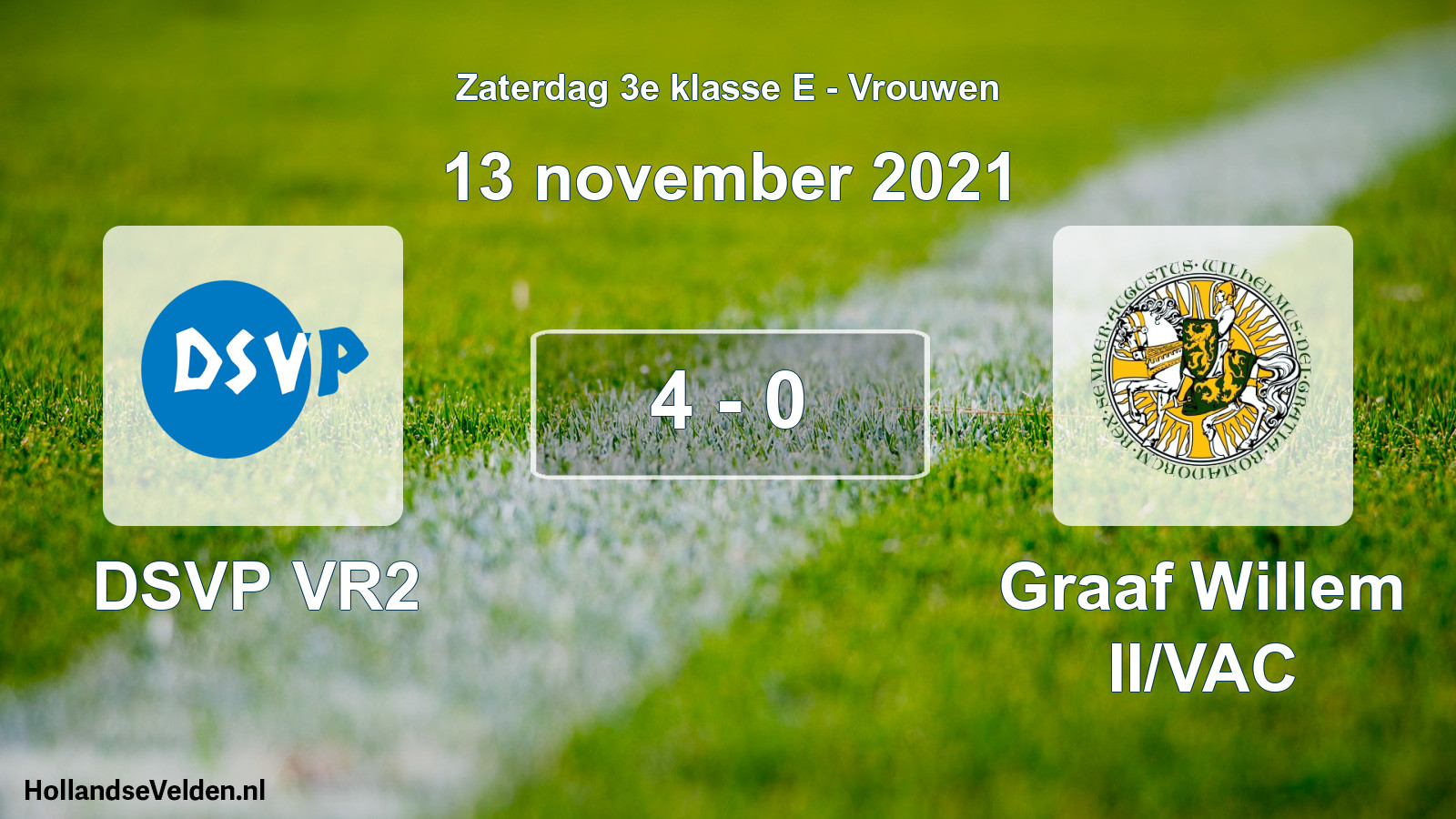 Total number of matches played: DSVP VR2 - Graaf Willem II/VAC 4 - 0 (13 November 2021)