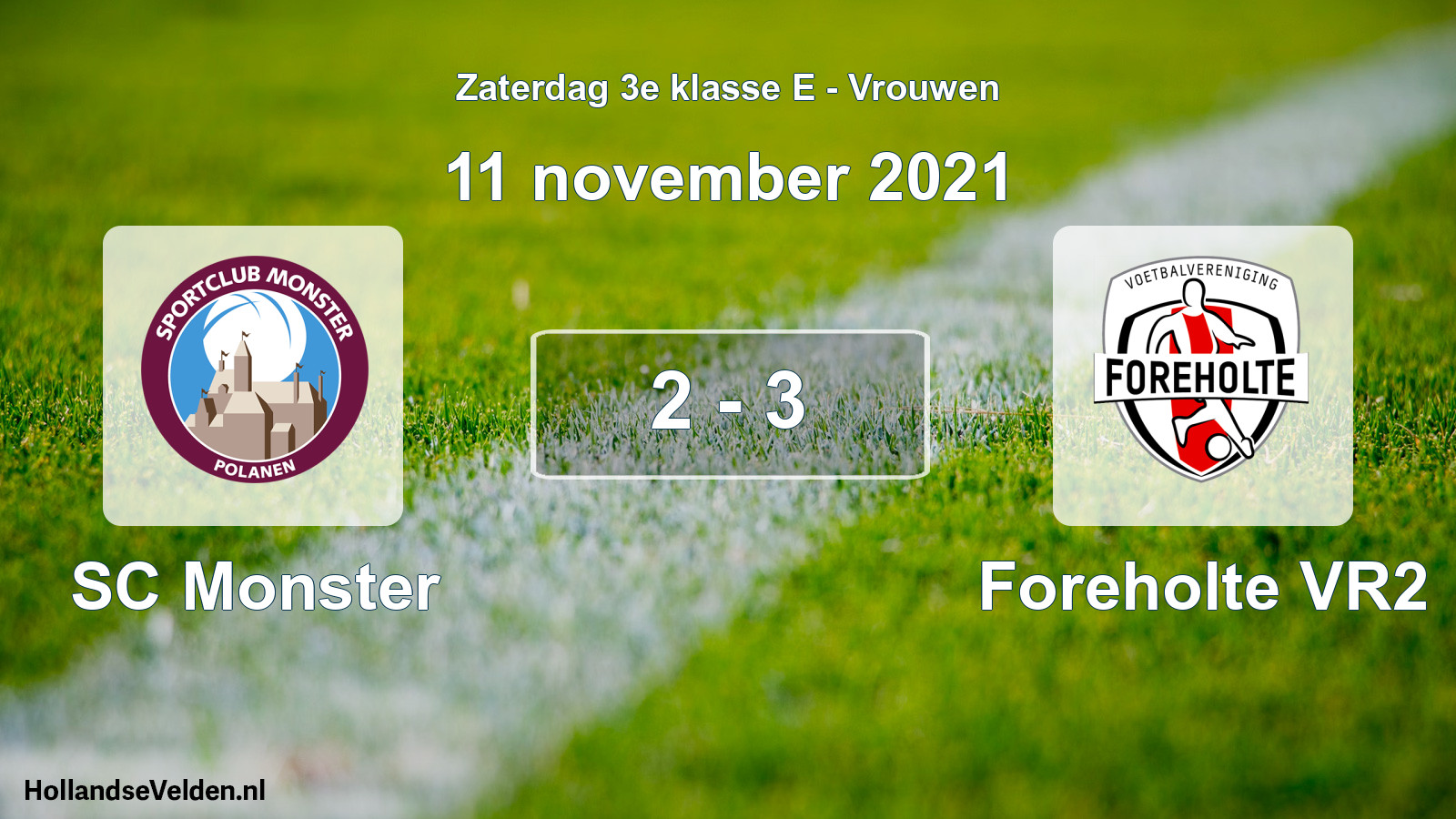 Total number of matches played: SC Monster - Foreholte VR2 2 - 3 (11 November 2021)