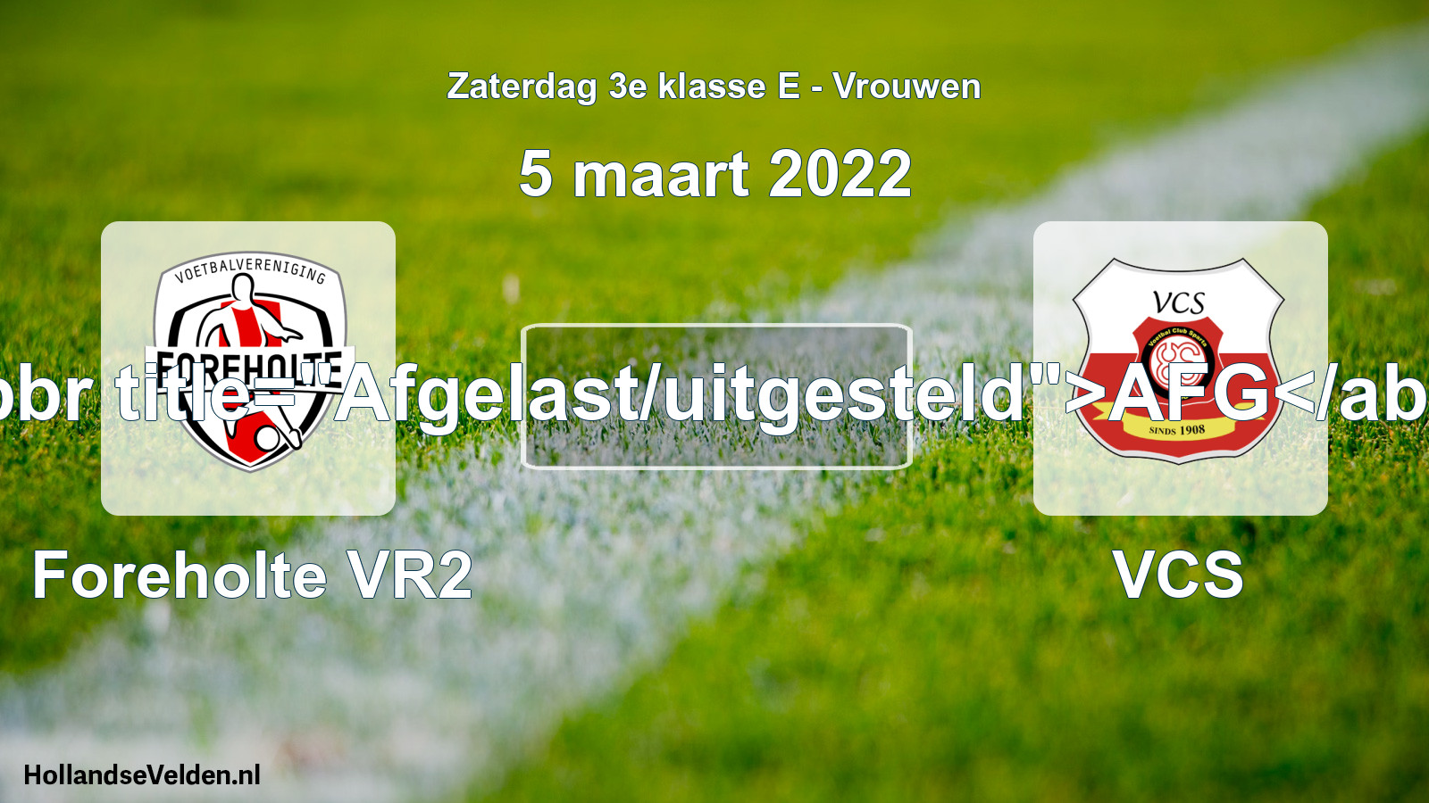 Scheduled Match: Foreholte VR2 - VCS (5 March 2022)