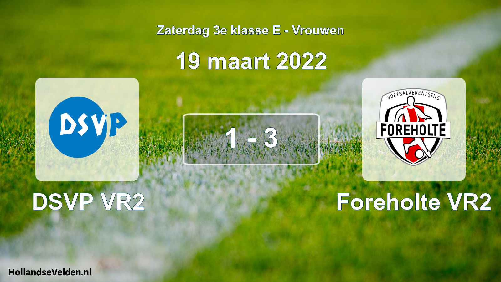 Total number of matches played: DSVP VR2 - Foreholte VR2 1 - 3 (19 March 2022)