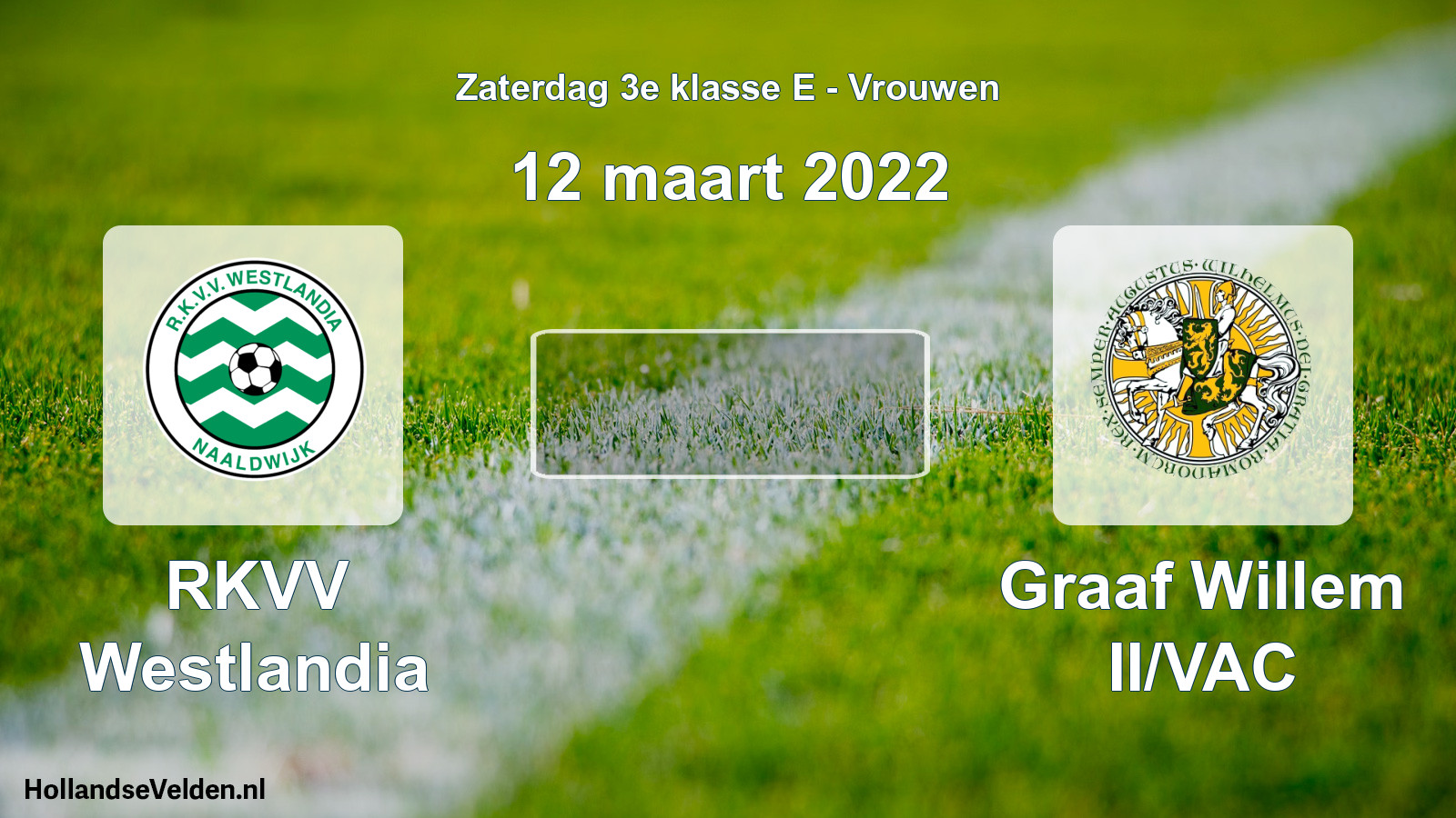 Scheduled Match: RKVV Westlandia - Graaf Willem II/VAC (12 March 2022)