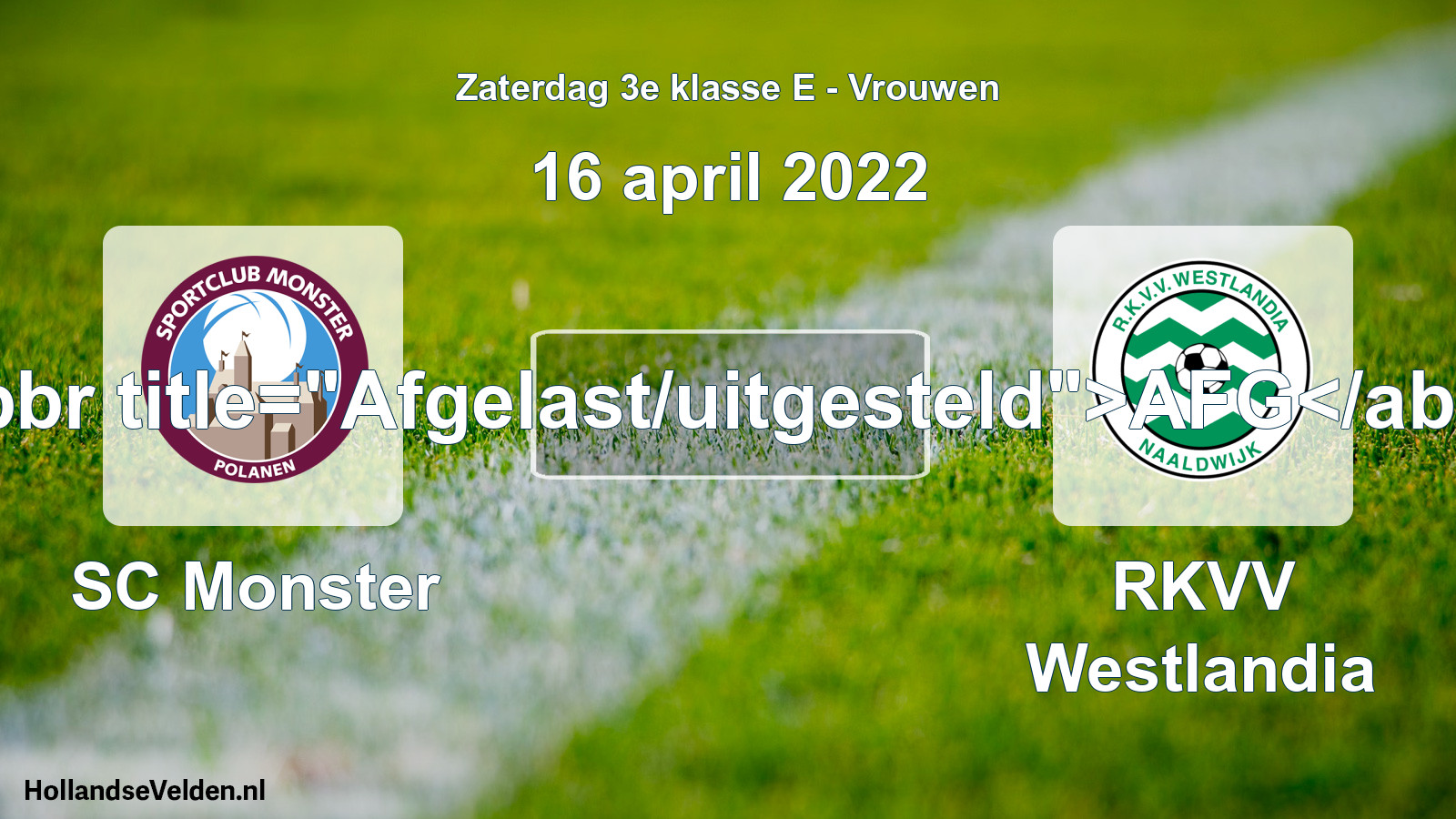 Scheduled Match: SC Monster - RKVV Westlandia (16 April 2022)
