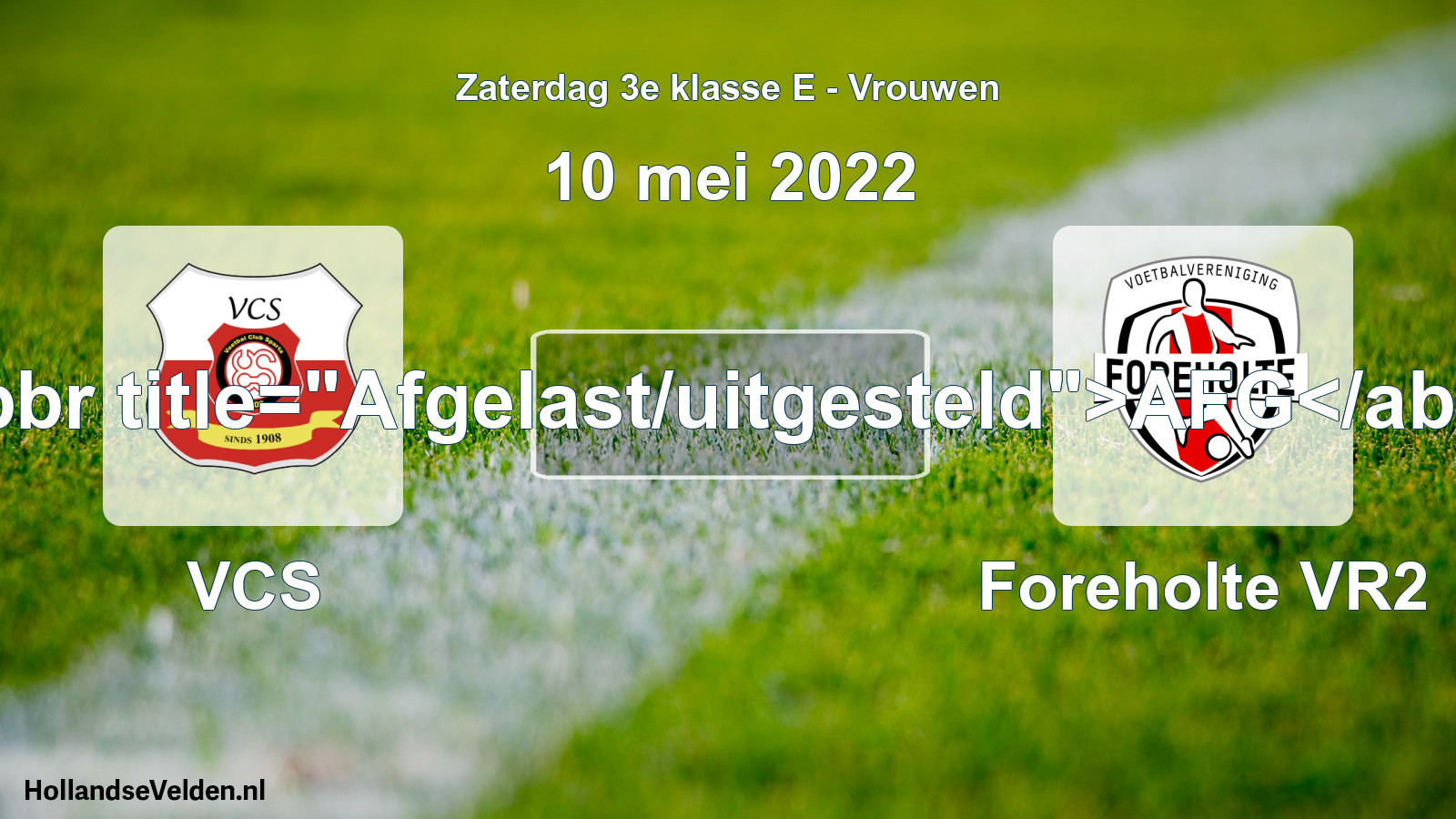 Scheduled Match: VCS - Foreholte VR2 (10 May 2022)