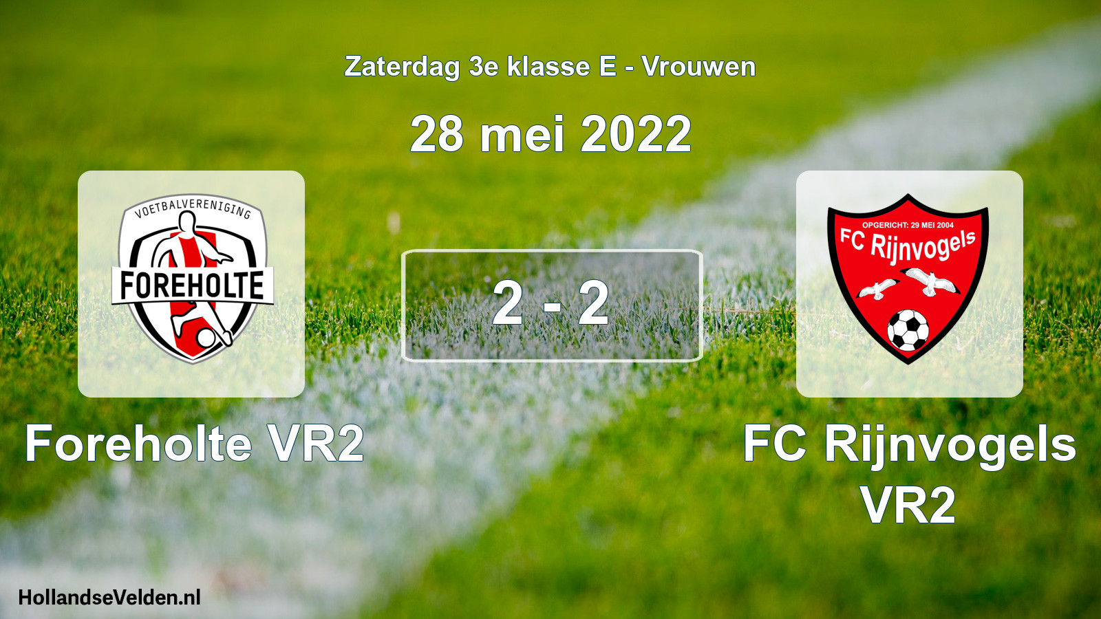 Total number of matches played: Foreholte VR2 - FC Rijnvogels VR2 2 - 2 (28 May 2022)