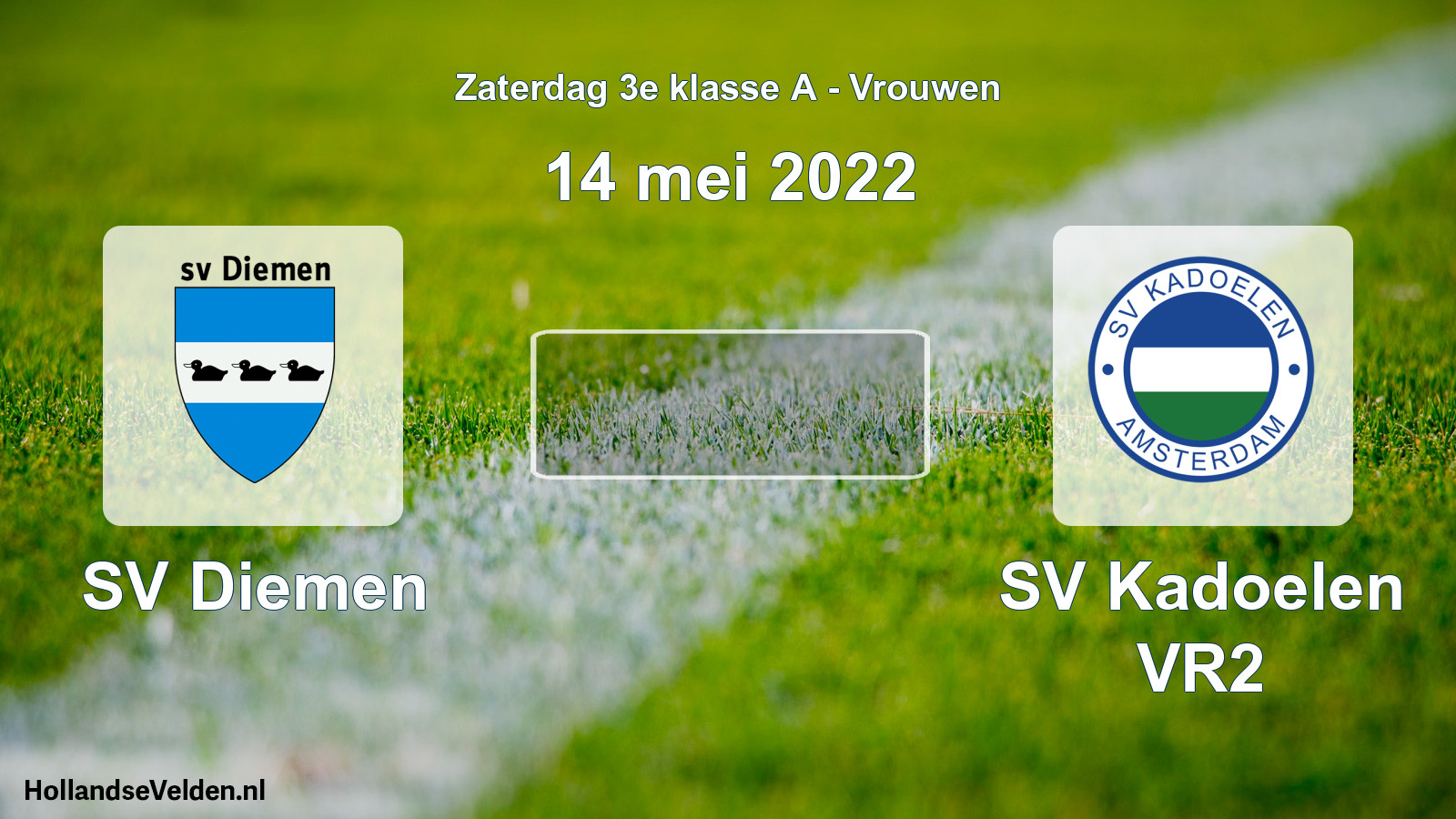 Scheduled Match: SV Diemen - SV Kadoelen VR2 (14 May 2022)
