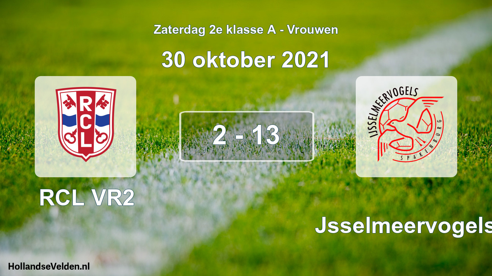 Total number of matches played: RCL VR2 - IJsselmeervogels 2 - 13 (30 October 2021)