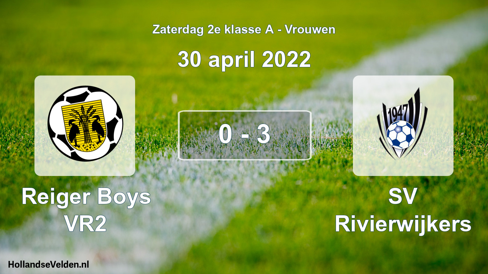Total number of matches played: Reiger Boys VR2 - SV Rivierwijkers 0 - 3 (30 April 2022)