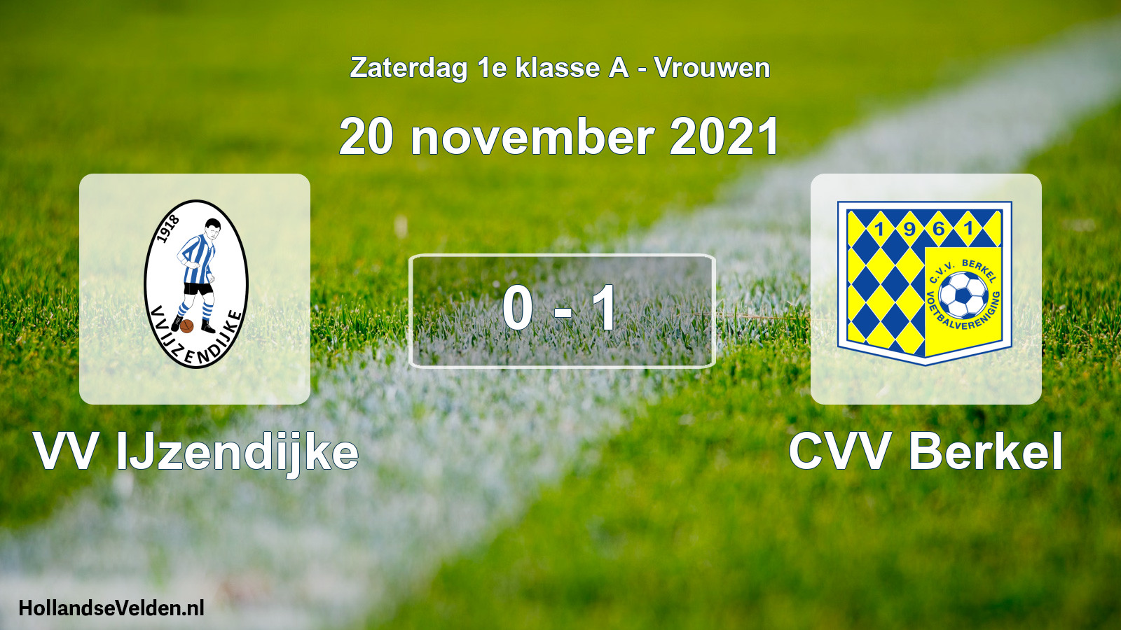 Total number of matches played: VV IJzendijke - CVV Berkel 0 - 1 (20 November 2021)