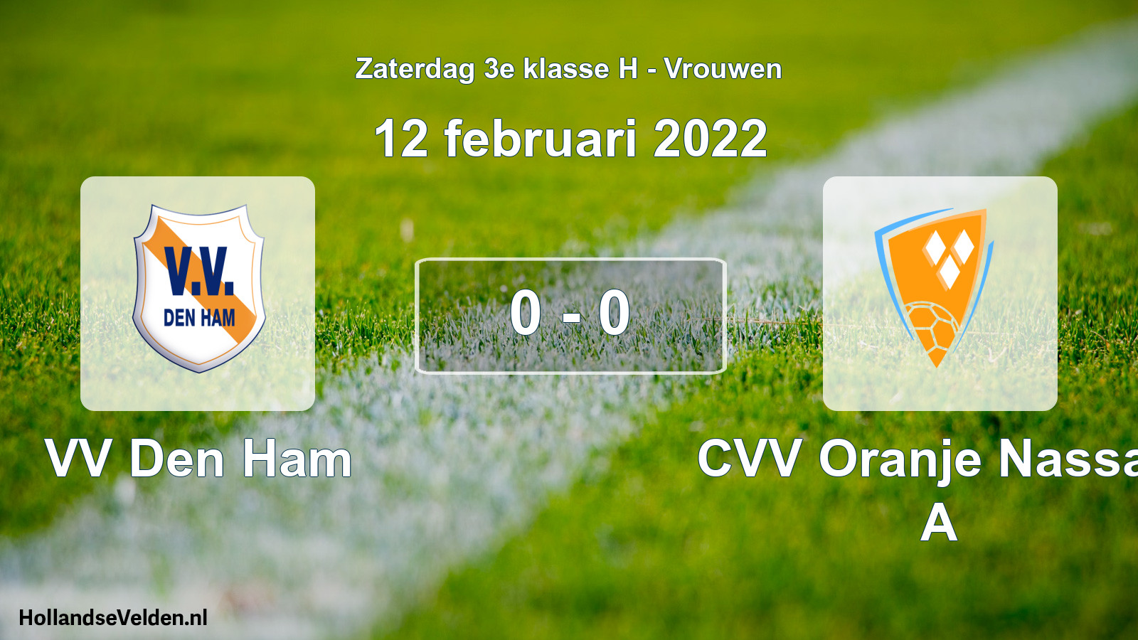 Total number of matches played: VV Den Ham - CVV Oranje Nassau A 0 - 0 (12 February 2022)
