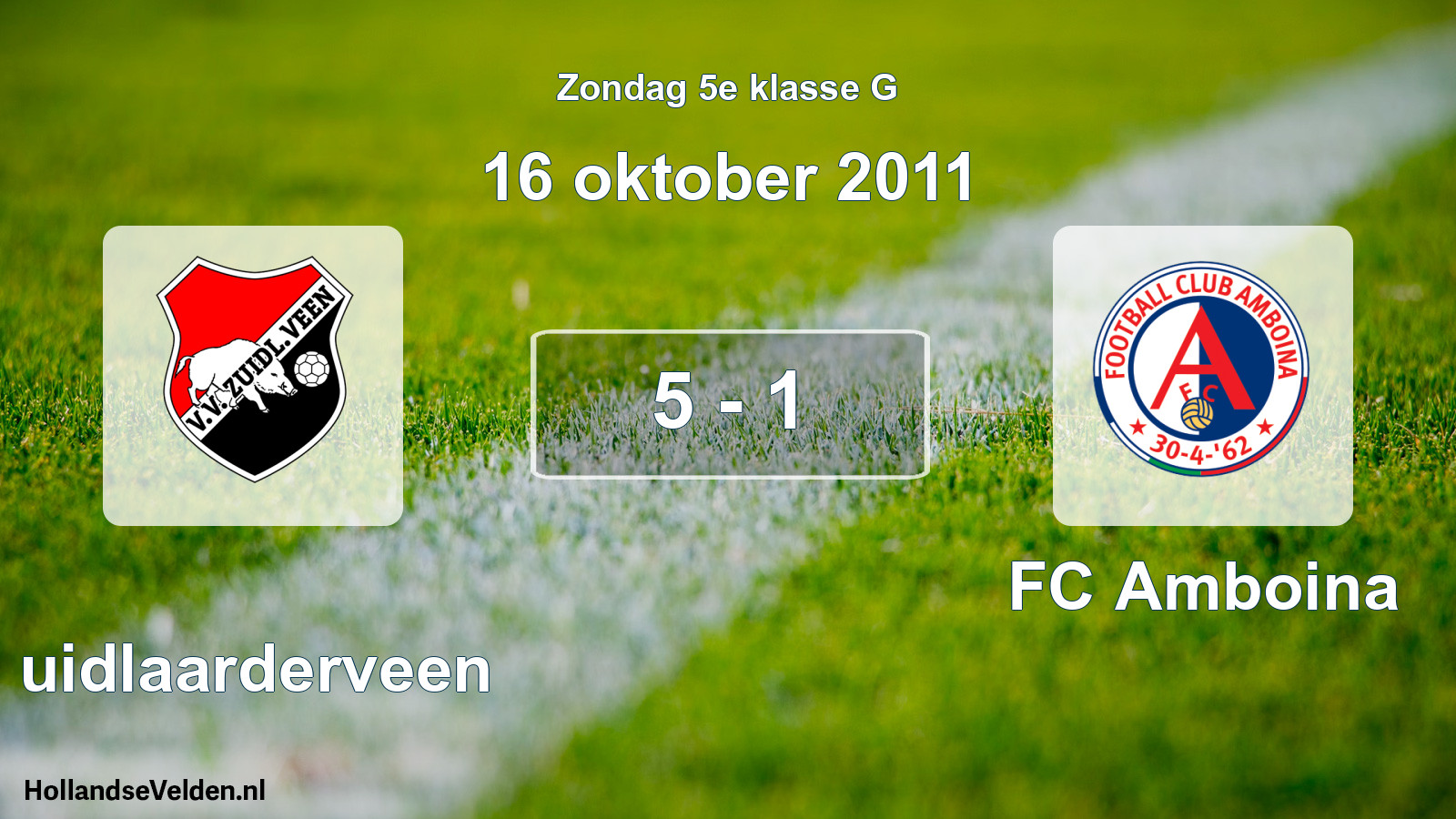 Total number of matches played: Zuidlaarderveen - FC Amboina 5 - 1 (16 October 2011)