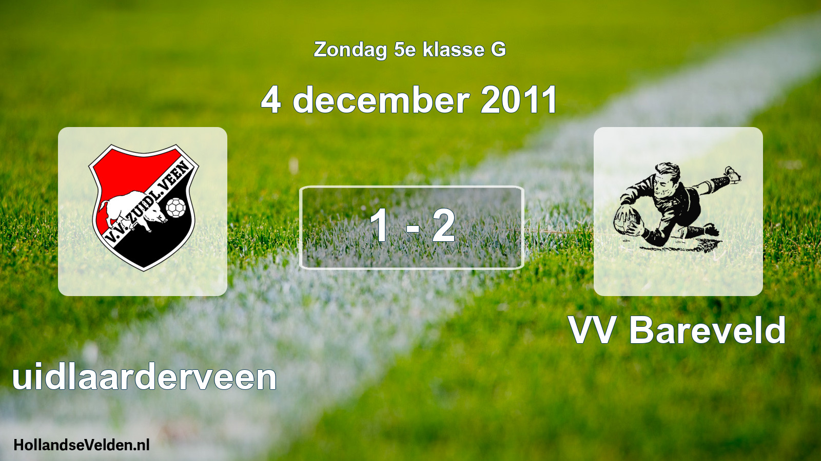 Total number of matches played: Zuidlaarderveen - VV Bareveld 1 - 2 (4 December 2011)
