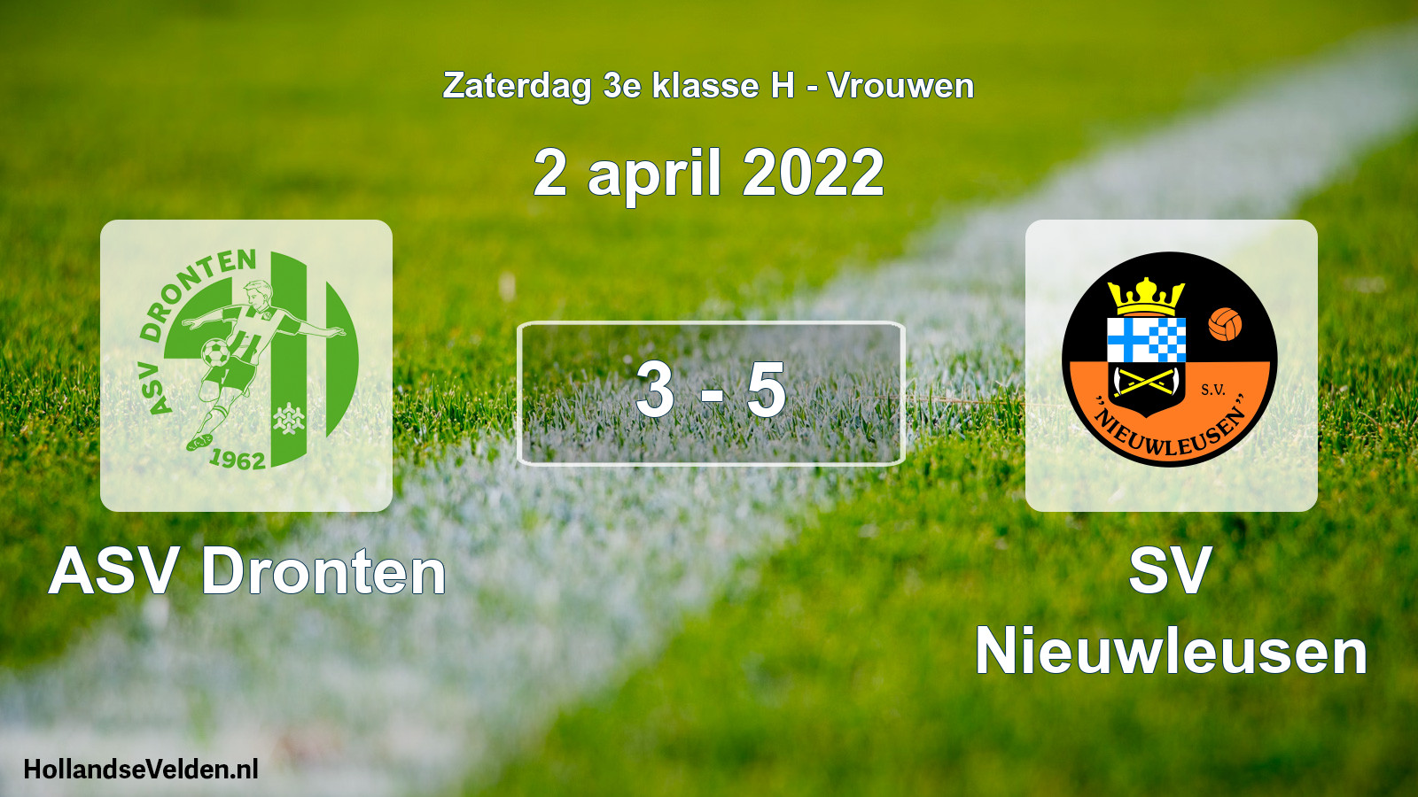 Total number of matches played: ASV Dronten - SV Nieuwleusen 3 - 5 (2 April 2022)
