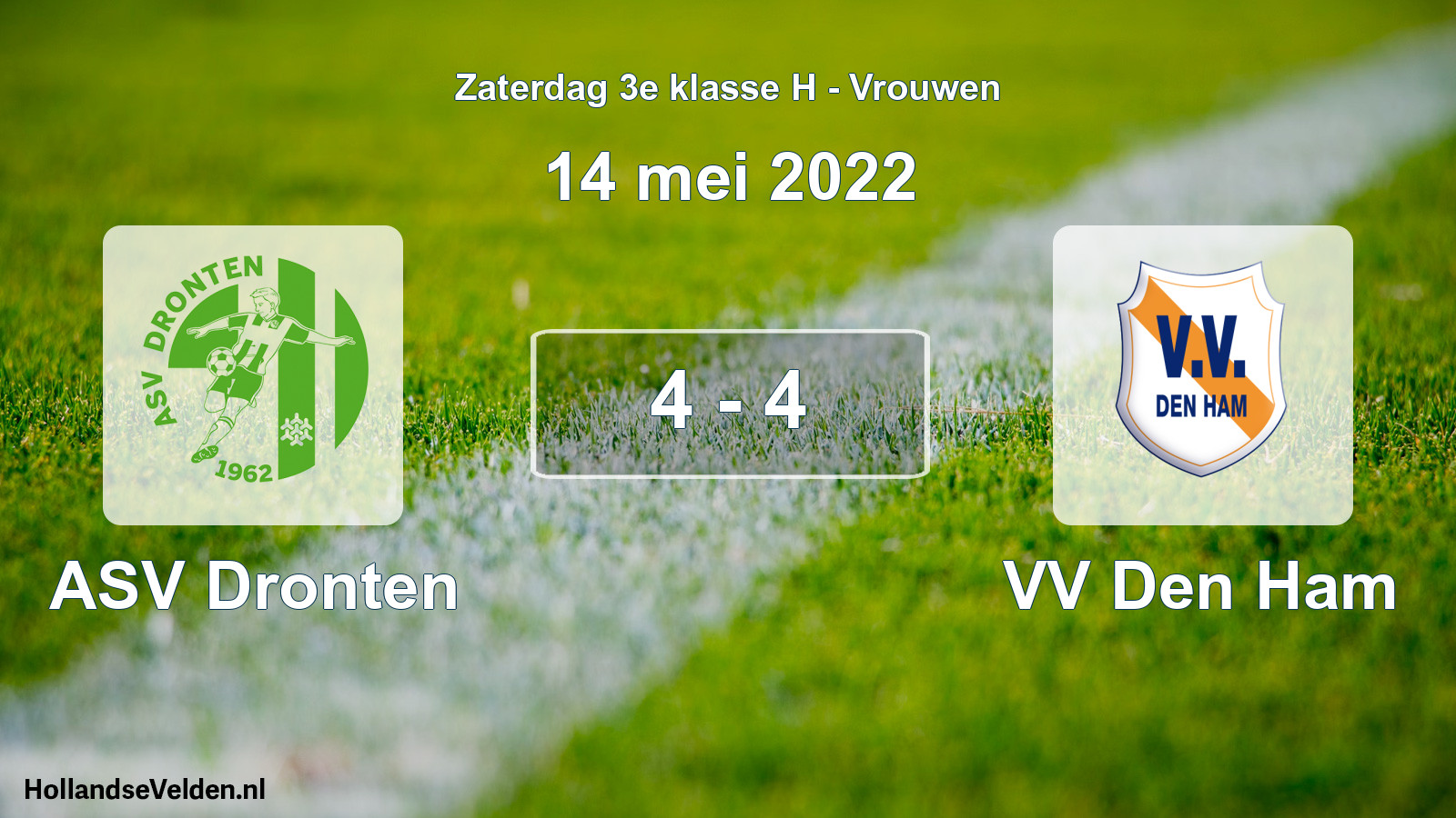 Total number of matches played: ASV Dronten - VV Den Ham 4 - 4 (14 May 2022)