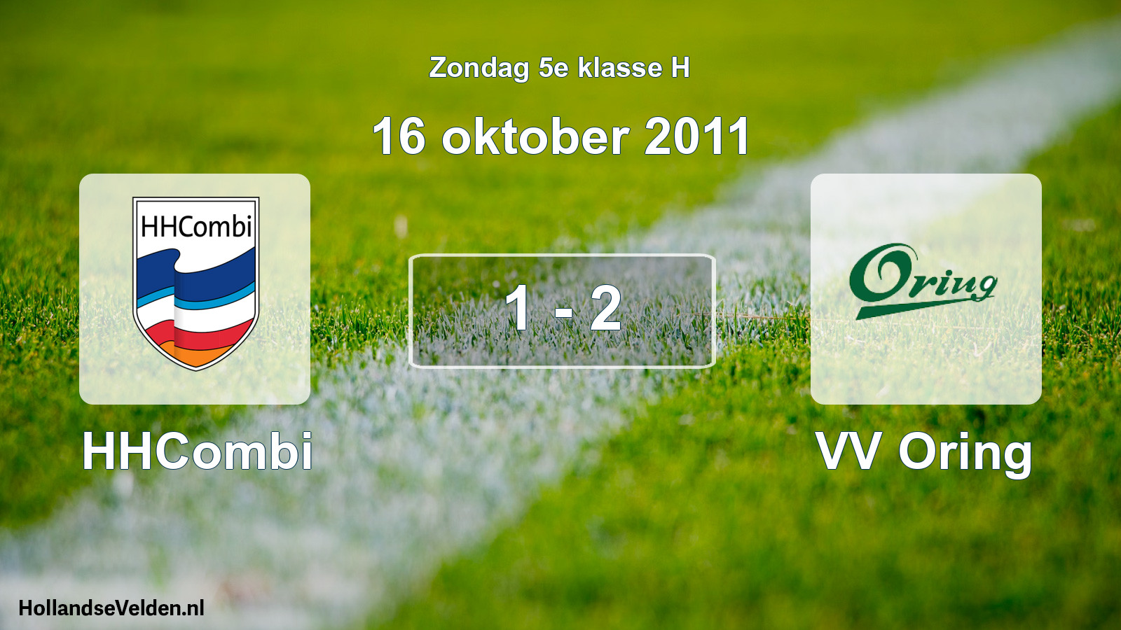 Total number of matches played: HHCombi - VV Oring 1 - 2 (16 October 2011)