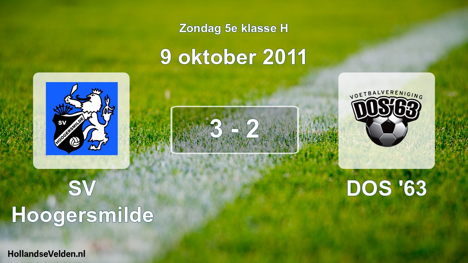 Total number of matches played: SV Hoogersmilde - DOS '63 3 - 2 (9 October 2011)