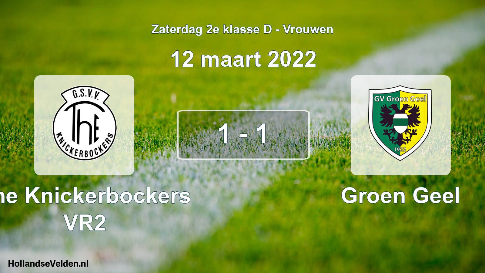 Total number of matches played: The Knickerbockers VR2 - Groen Geel 1 - 1 (12 March 2022)