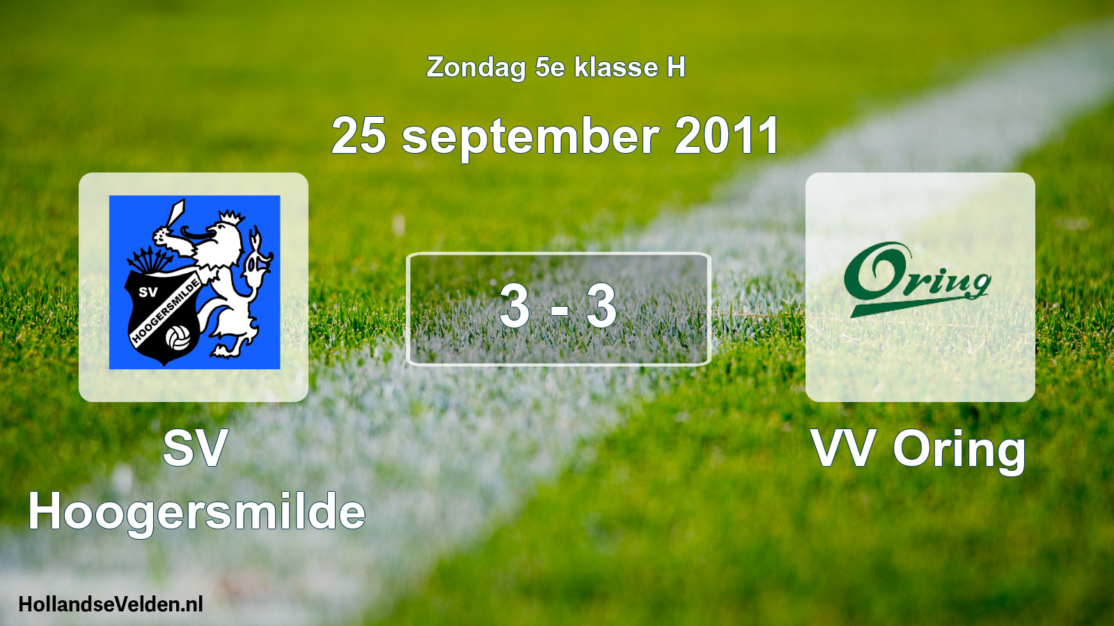 Total number of matches played: SV Hoogersmilde - VV Oring 3 - 3 (25 September 2011)